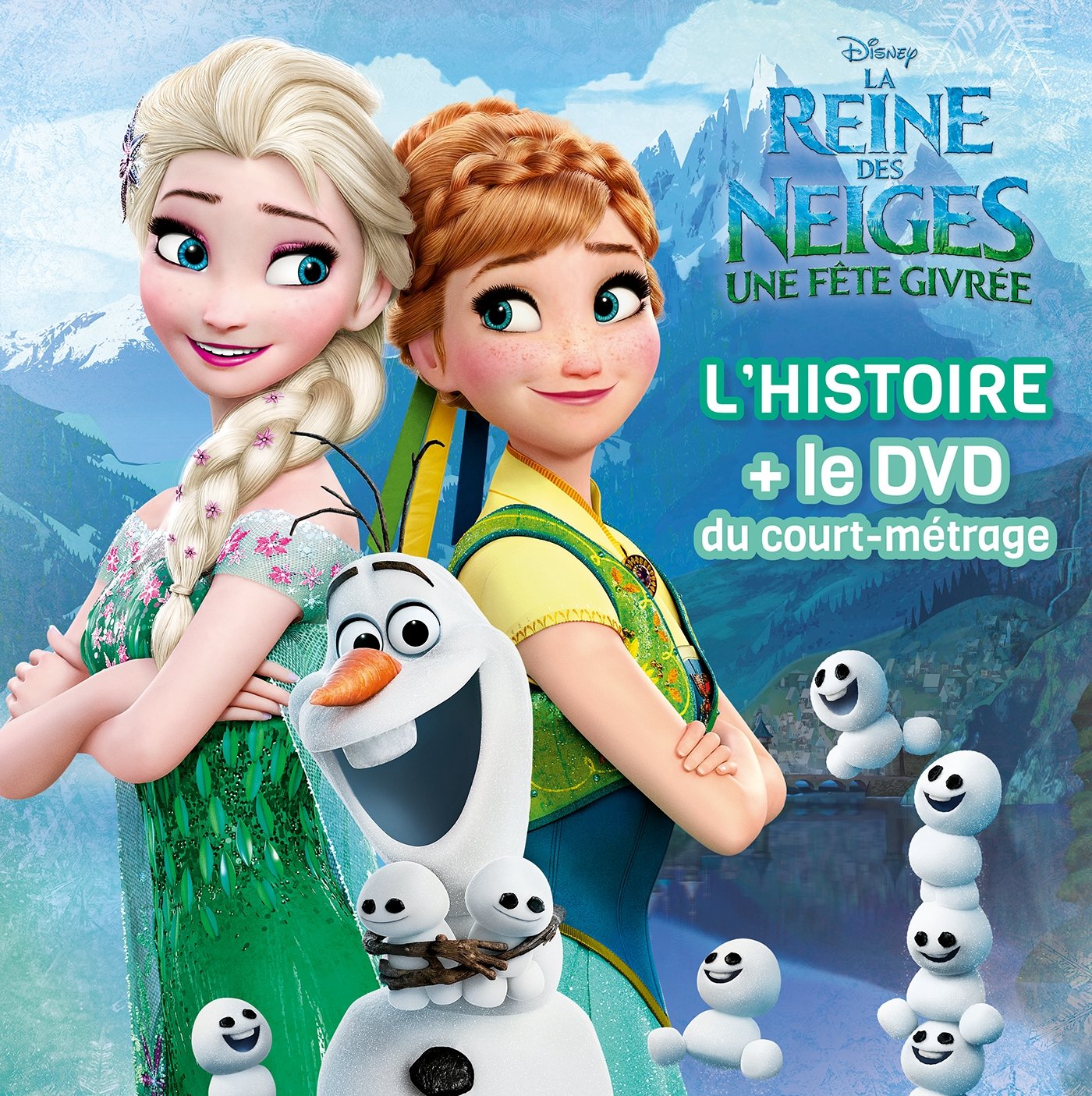 La Reine des Neiges, Une fête givrée: L'histoire + le DVD du film 9782014008685