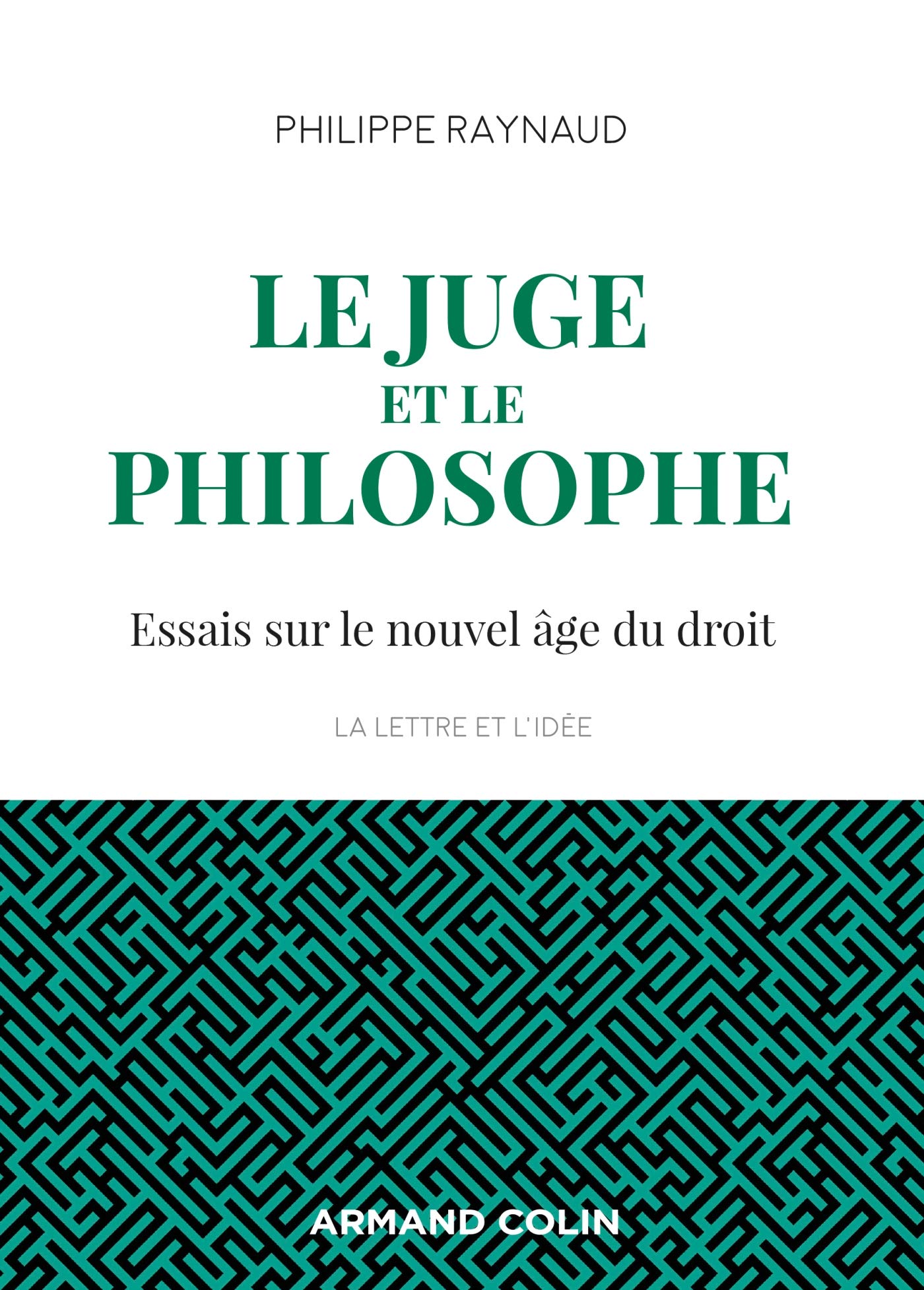 Le juge et le philosophe - 2e éd. - Essais sur le nouvel âge du droit: Essais sur le nouvel âge du droit 9782200628901