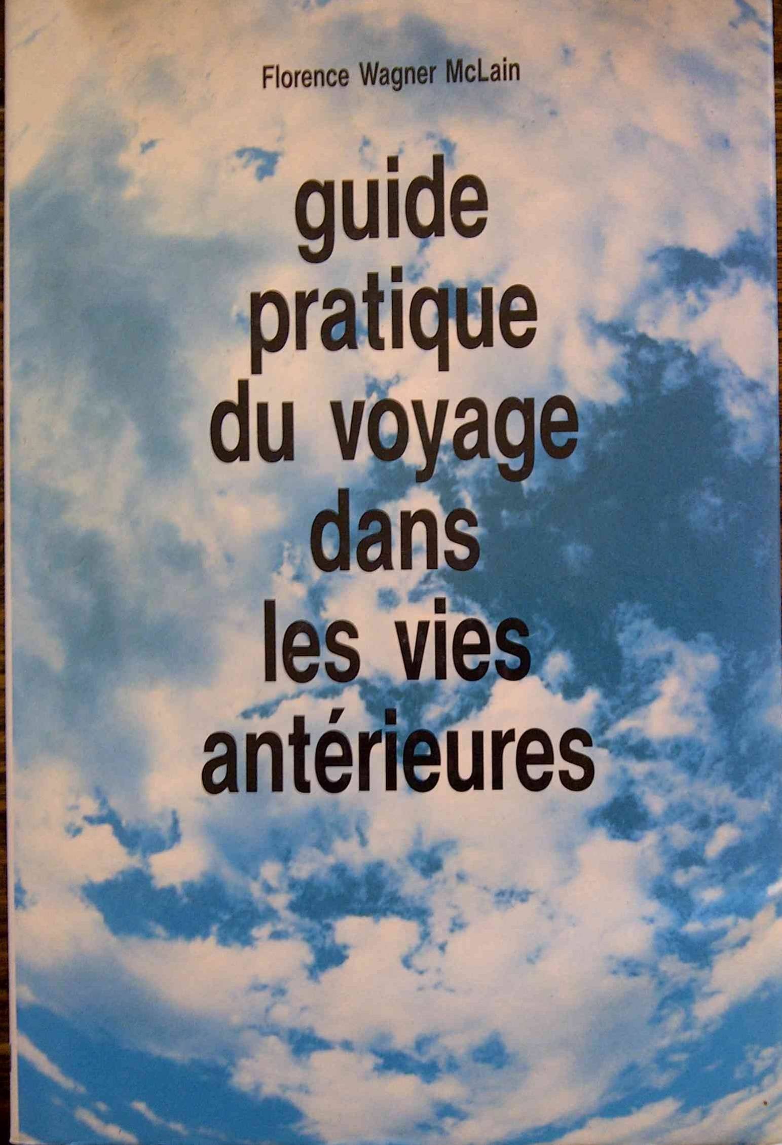 Guide pratique du voyage dans les vies antérieures 9782710703341