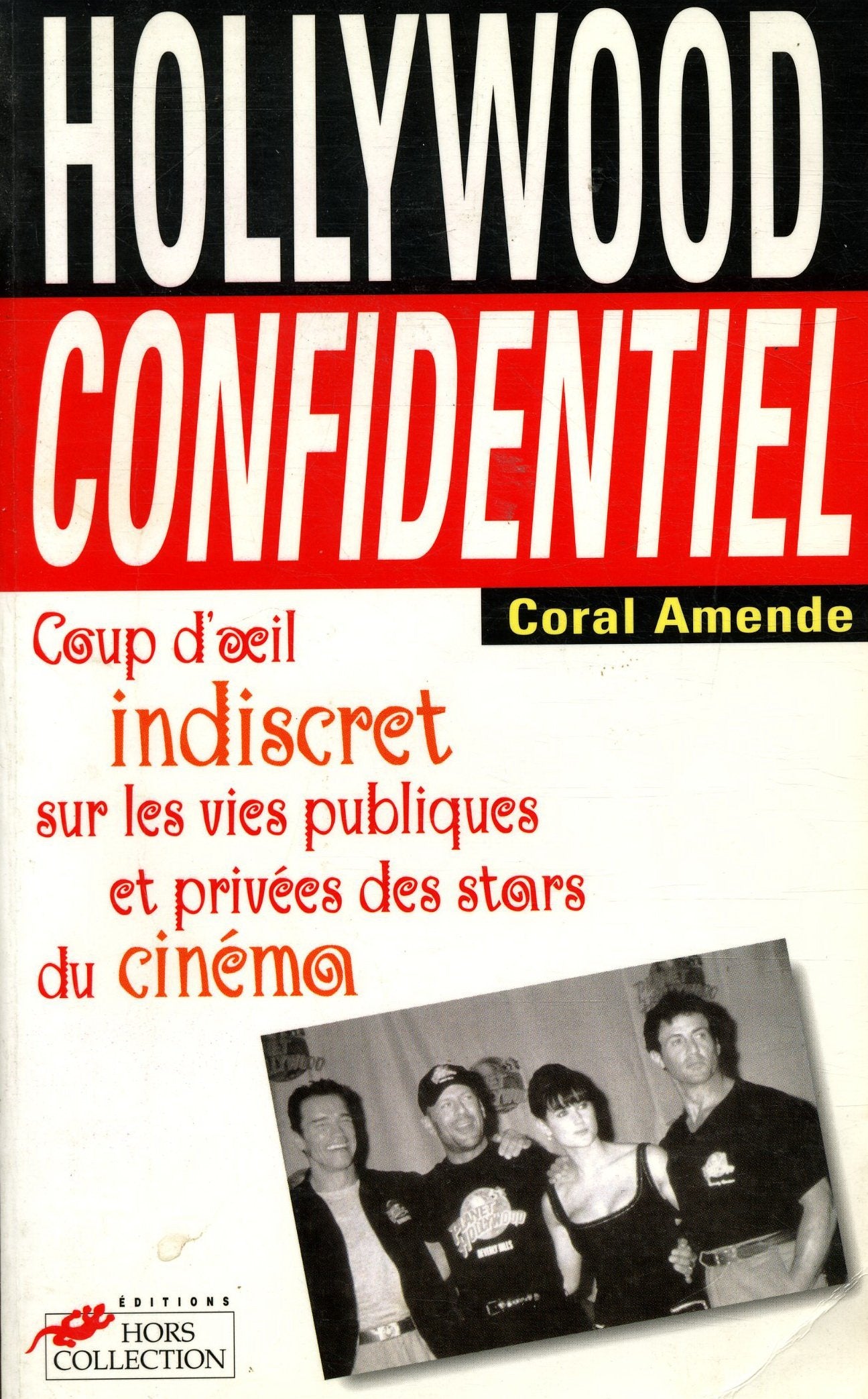 Hollywood Confidentiel. Coup D'Oeil Indiscret Sur Les Vies Publiques Et Privees Des Stars Du Cinema 9782258048881