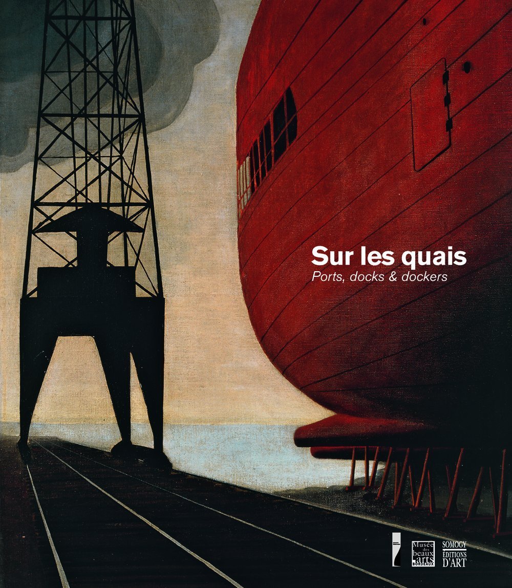 Sur les quais: Ports, docks et dockers 9782757202135