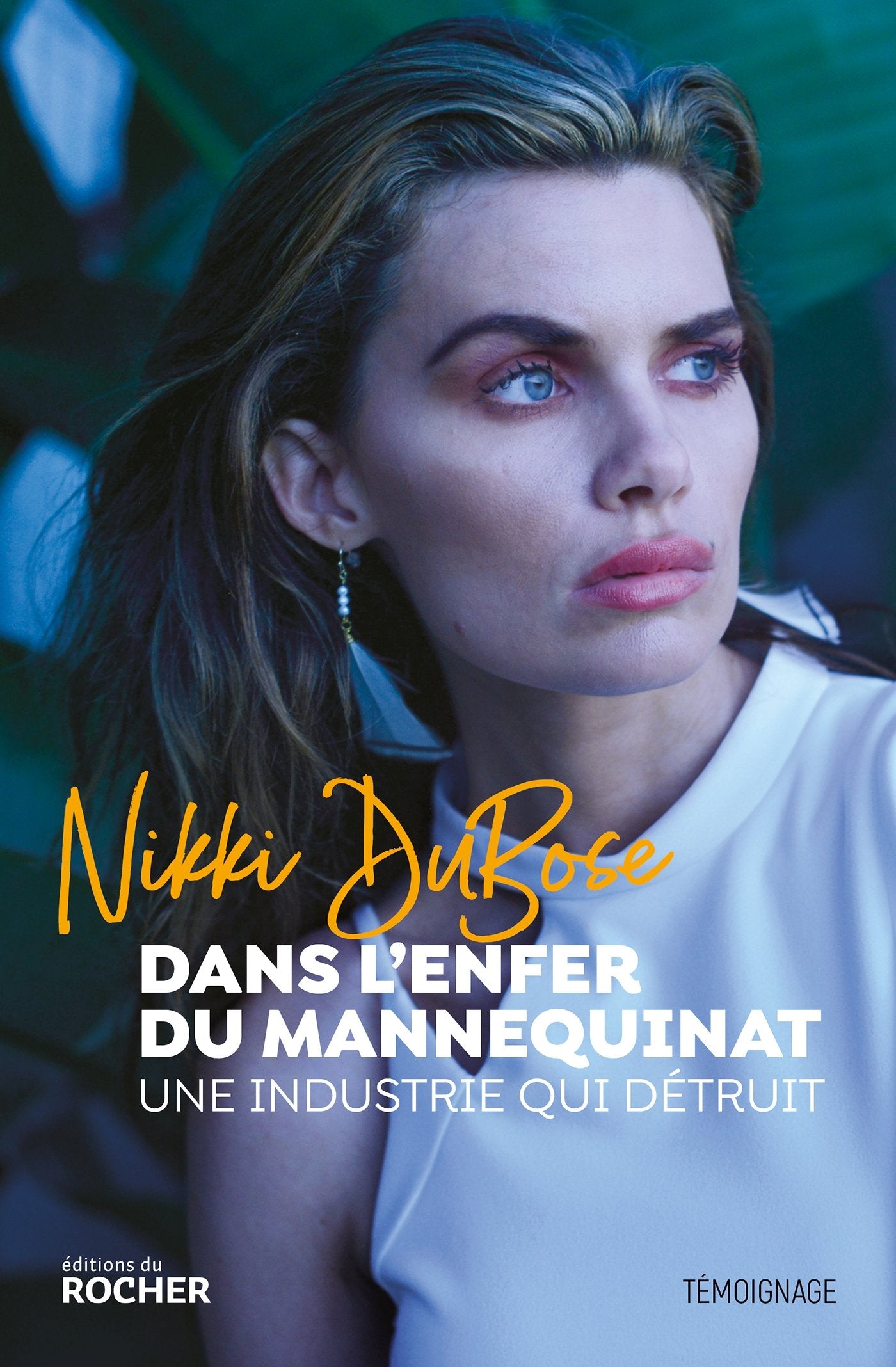 Dans l'enfer du mannequinat: Une industrie qui détruit 9782268096285