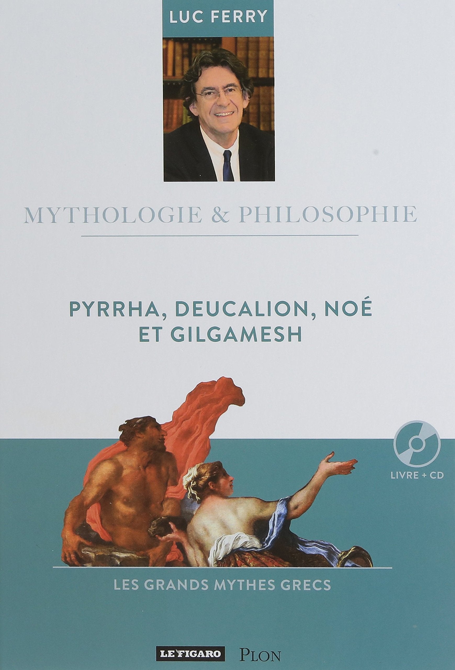 Pyrrha, Deucalion, Noé et Gilgamesh: Les mythes du déluge (13) 9782810507214