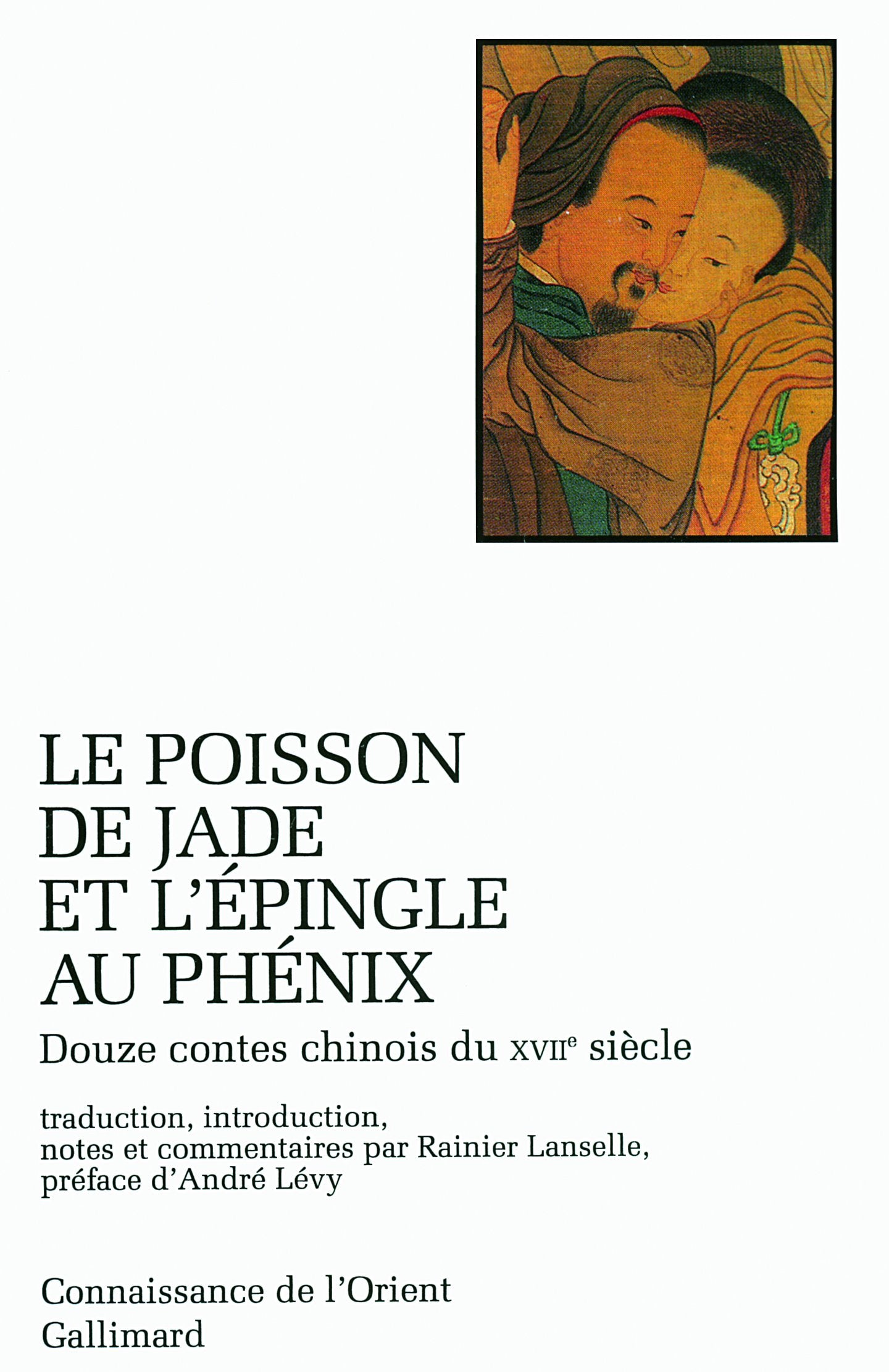 Le Poisson de jade et l'épingle au phénix: Douze contes chinois du XVIIᵉ siècle 9782070722600