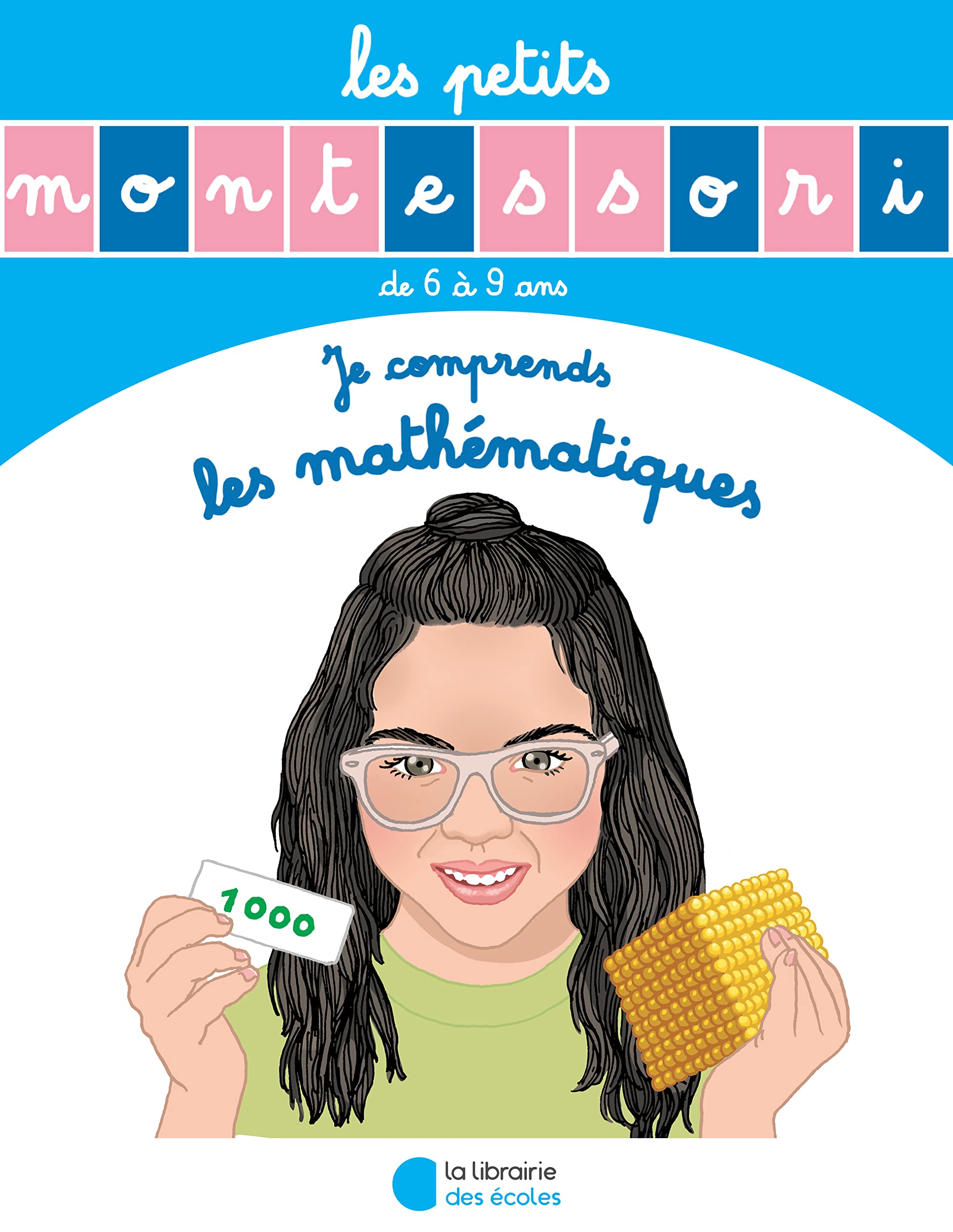 Les Petits Montessori - Je comprends les mathématiques 9782369404354