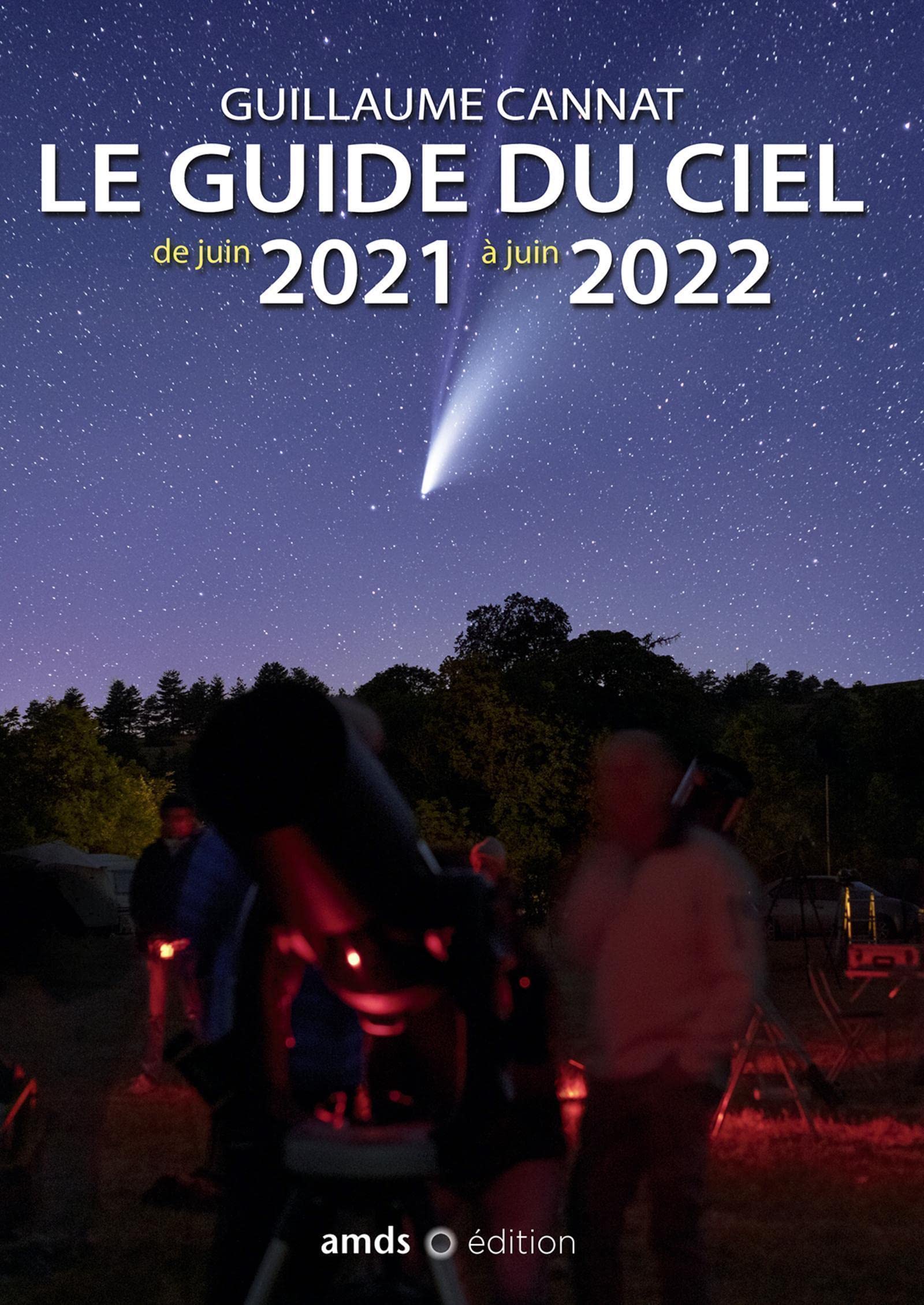 Le guide du ciel de juin 2021 à juin 2022 9791090238336