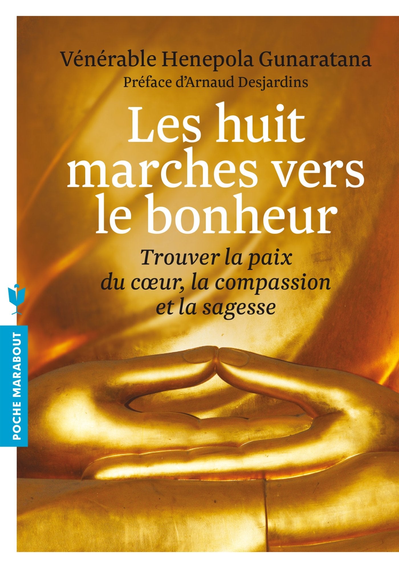 Les huit marches vers le bonheur: Trouver la paix du coeur, la compassion et la sagesse 9782501078245