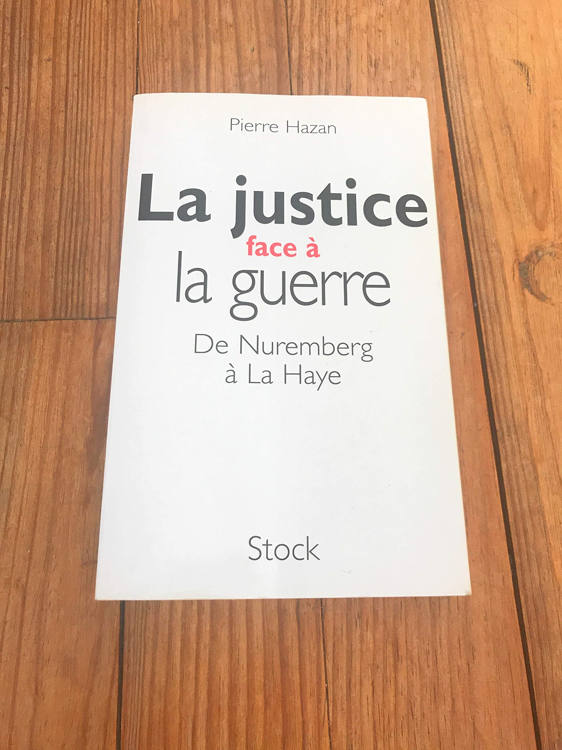 La justice face à la guerre. De Nuremberg à La Haye 9782702843260