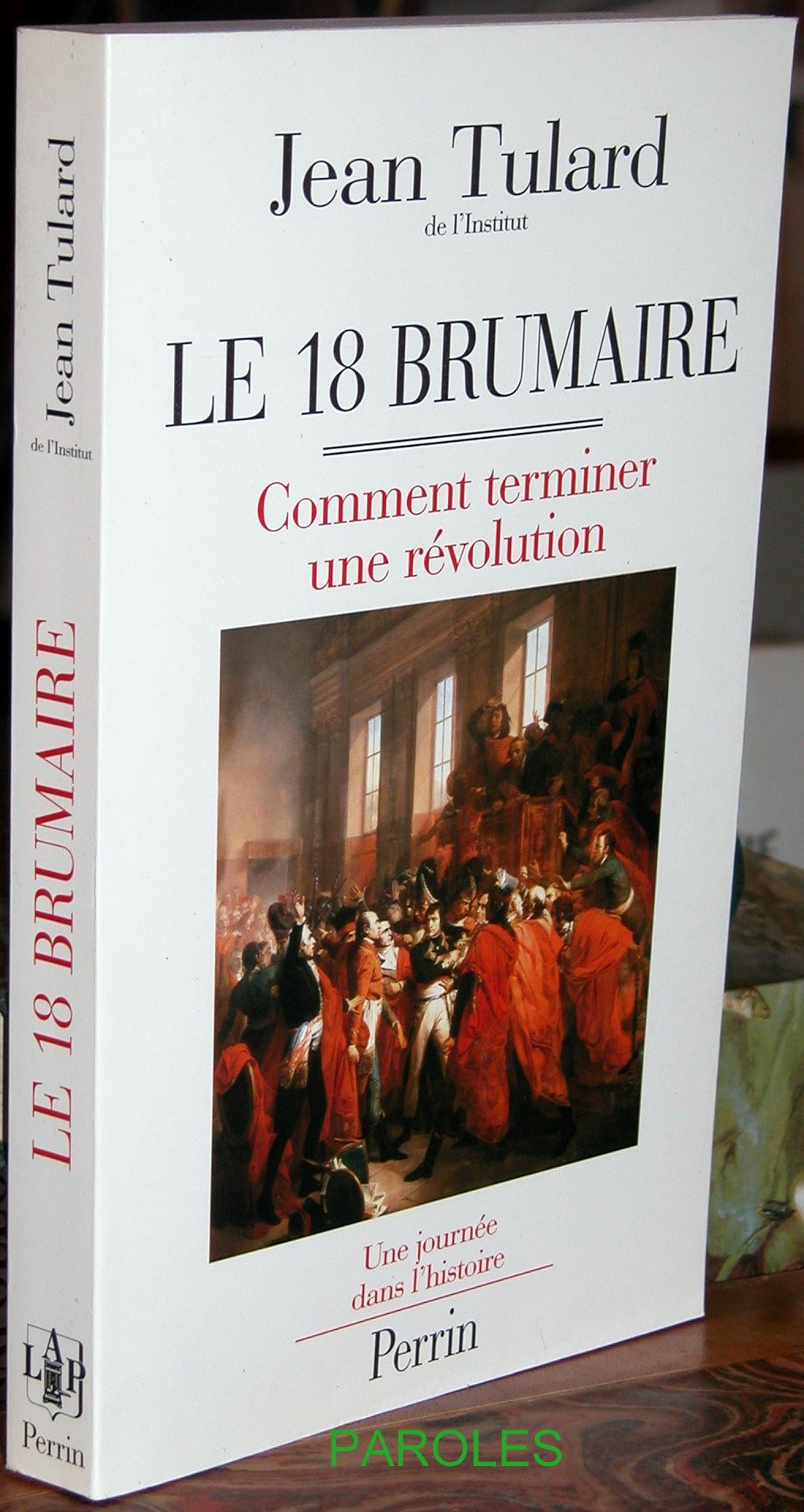 Le 18 Brumaire. Comment Terminer Une Revolution 9782702836415