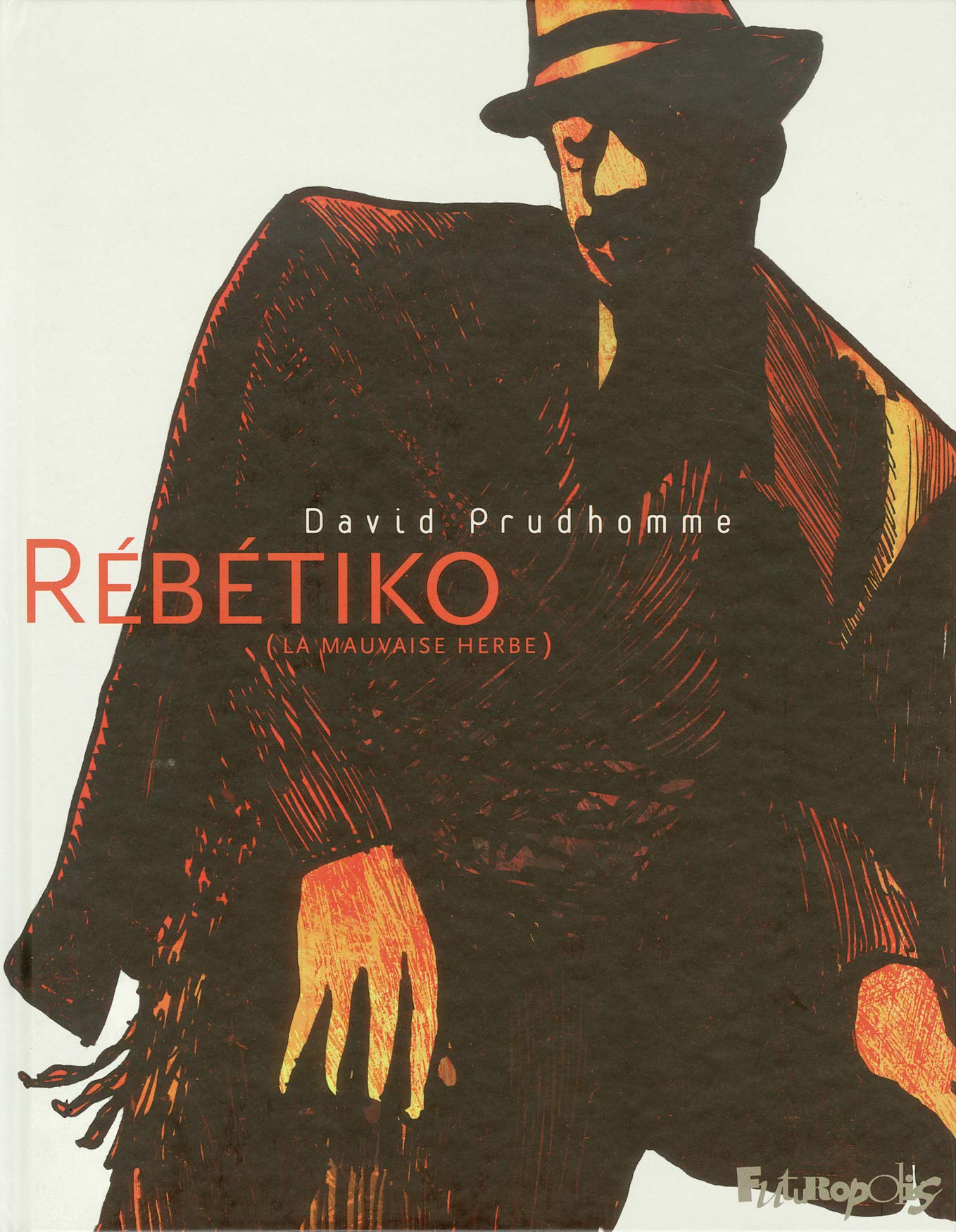 Rébétiko: (La mauvaise herbe) 9782754801911