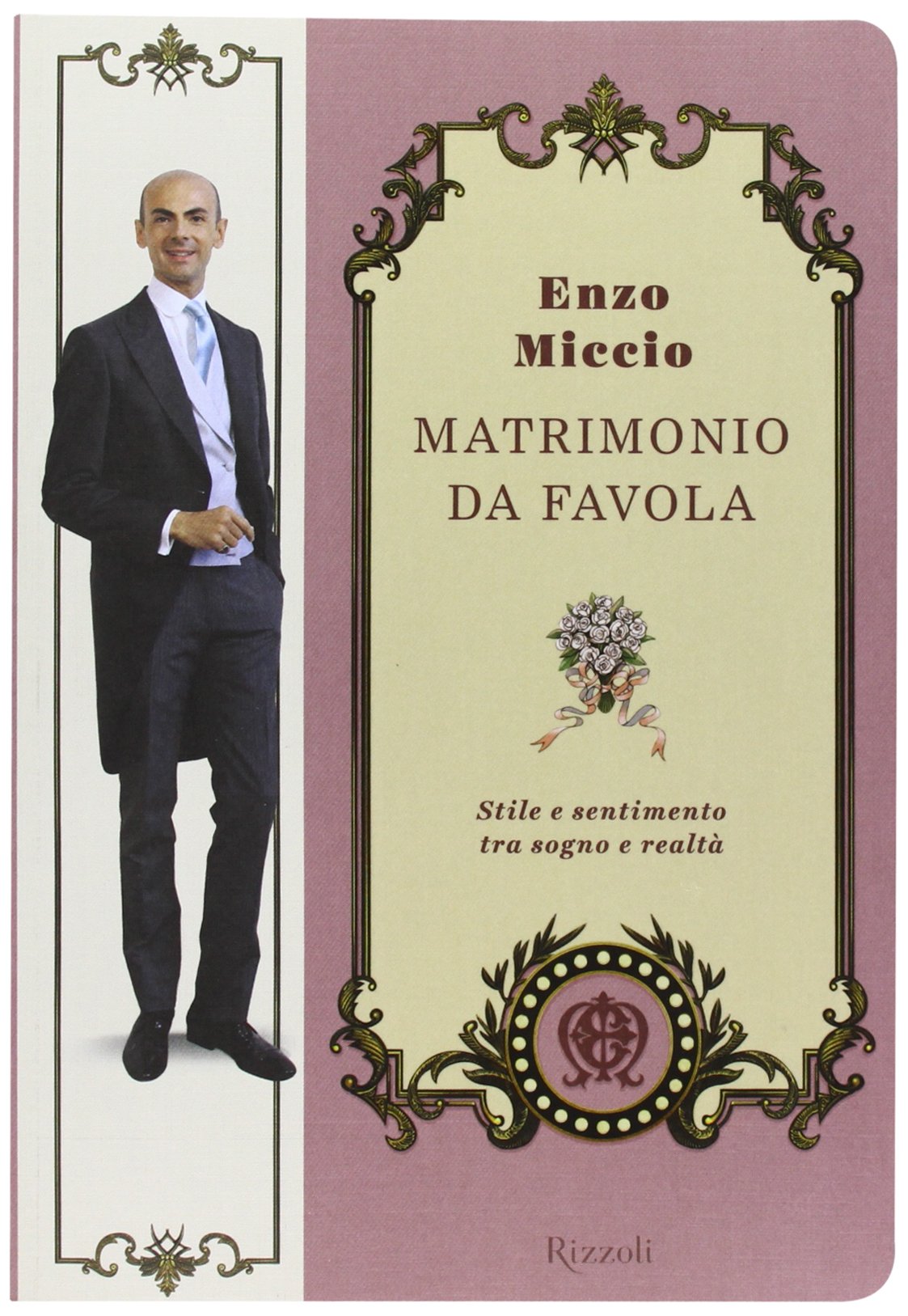 Matrimonio da favola. Stile e sentimento tra sogno e realtà 9788817049429