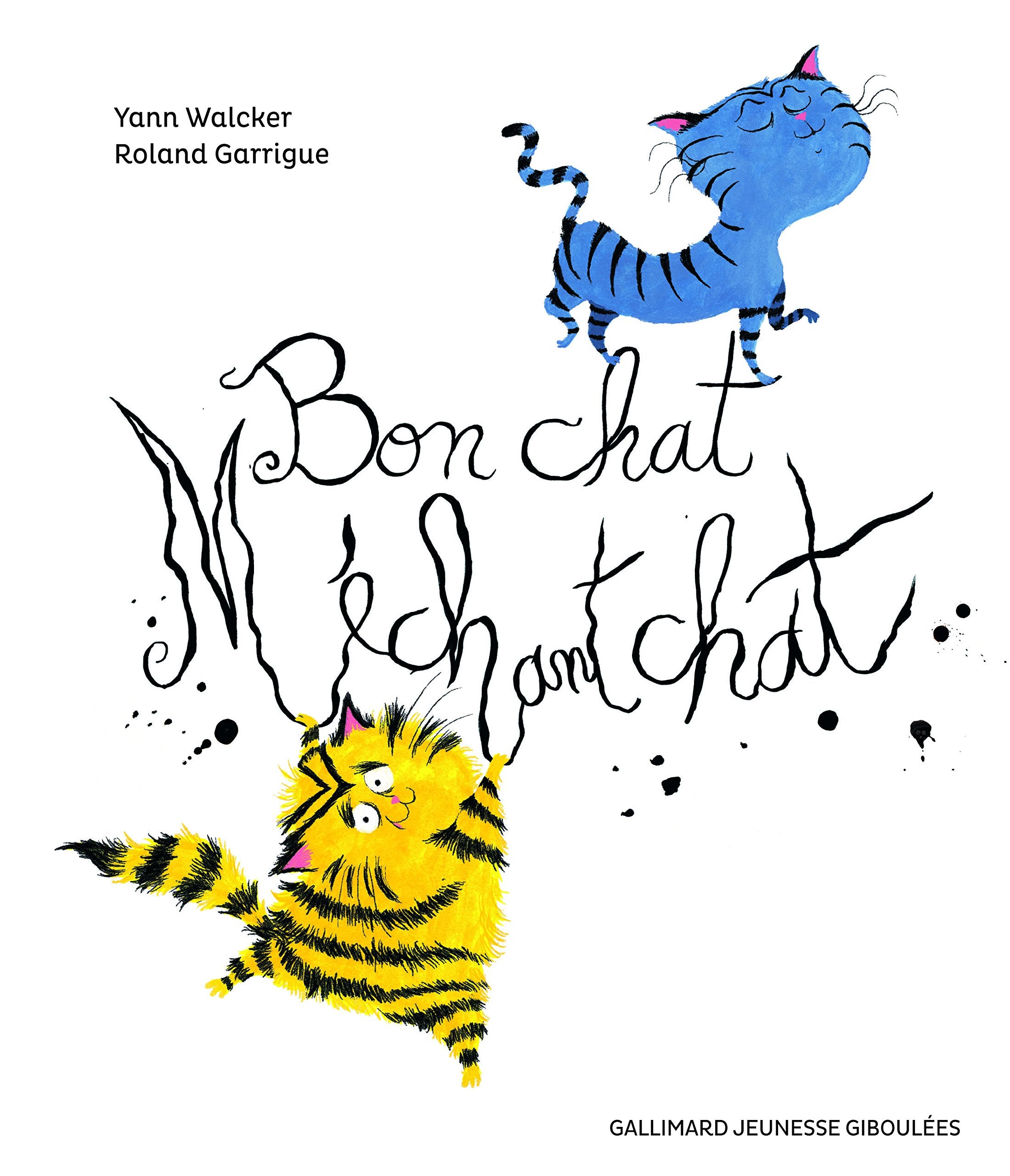 BON CHAT, MECHANT CHAT - A partir de 4 ans 9782070593323