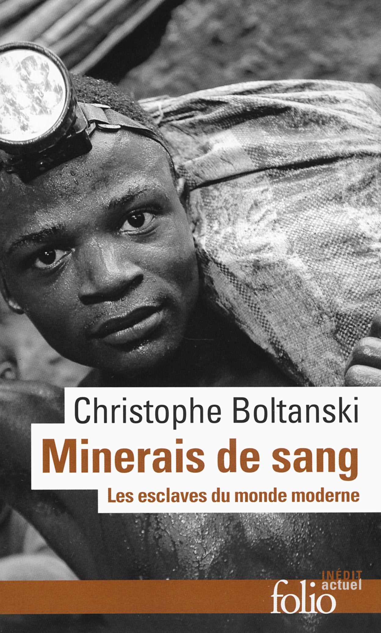 Minerais de sang: Les esclaves du monde moderne 9782070456468