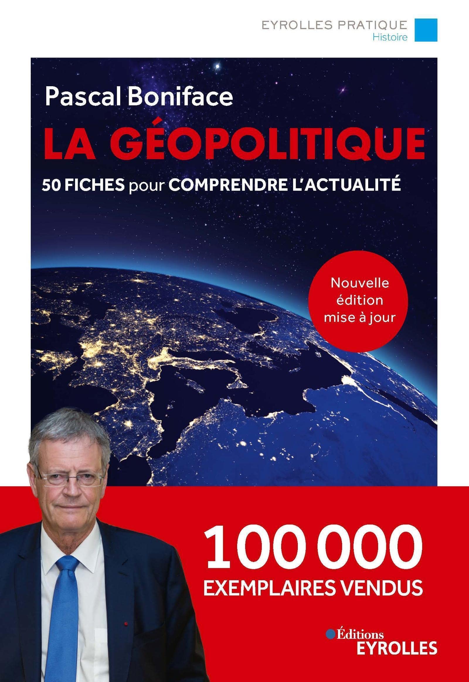 La géopolitique - Nouvelle édition mise à jour: 50 fiches pour comprendre l'actualité. 100 000 exemplaires vendus 9782212574425