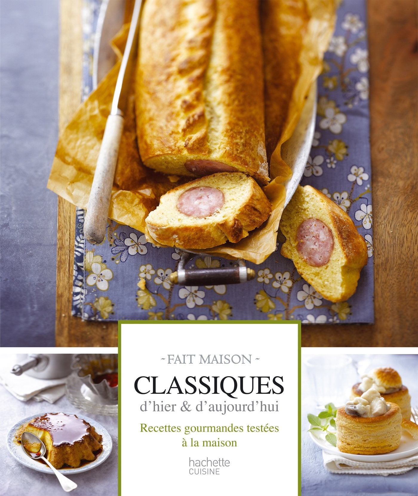 Classiques d'hier & d'aujourd'hui: Recettes gourmandes testées à la maison 9782012308442