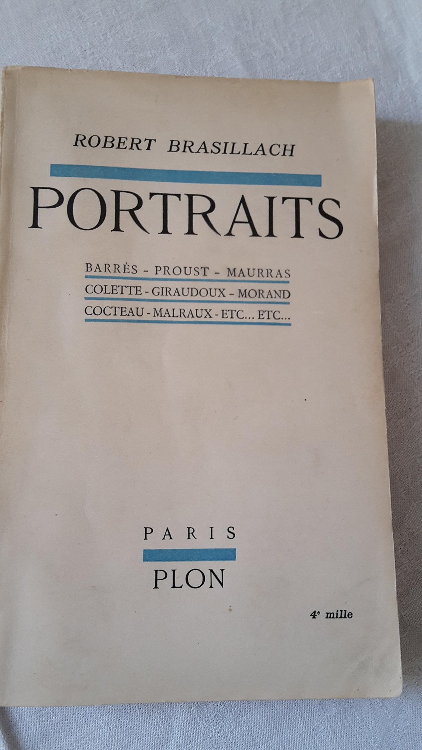 PORTRAITS / BARRES- PROUST - MAURRAS - COLETTE - GIRAUDOUX - MORAND - COCTEAU - MALRAUX - ETC... 