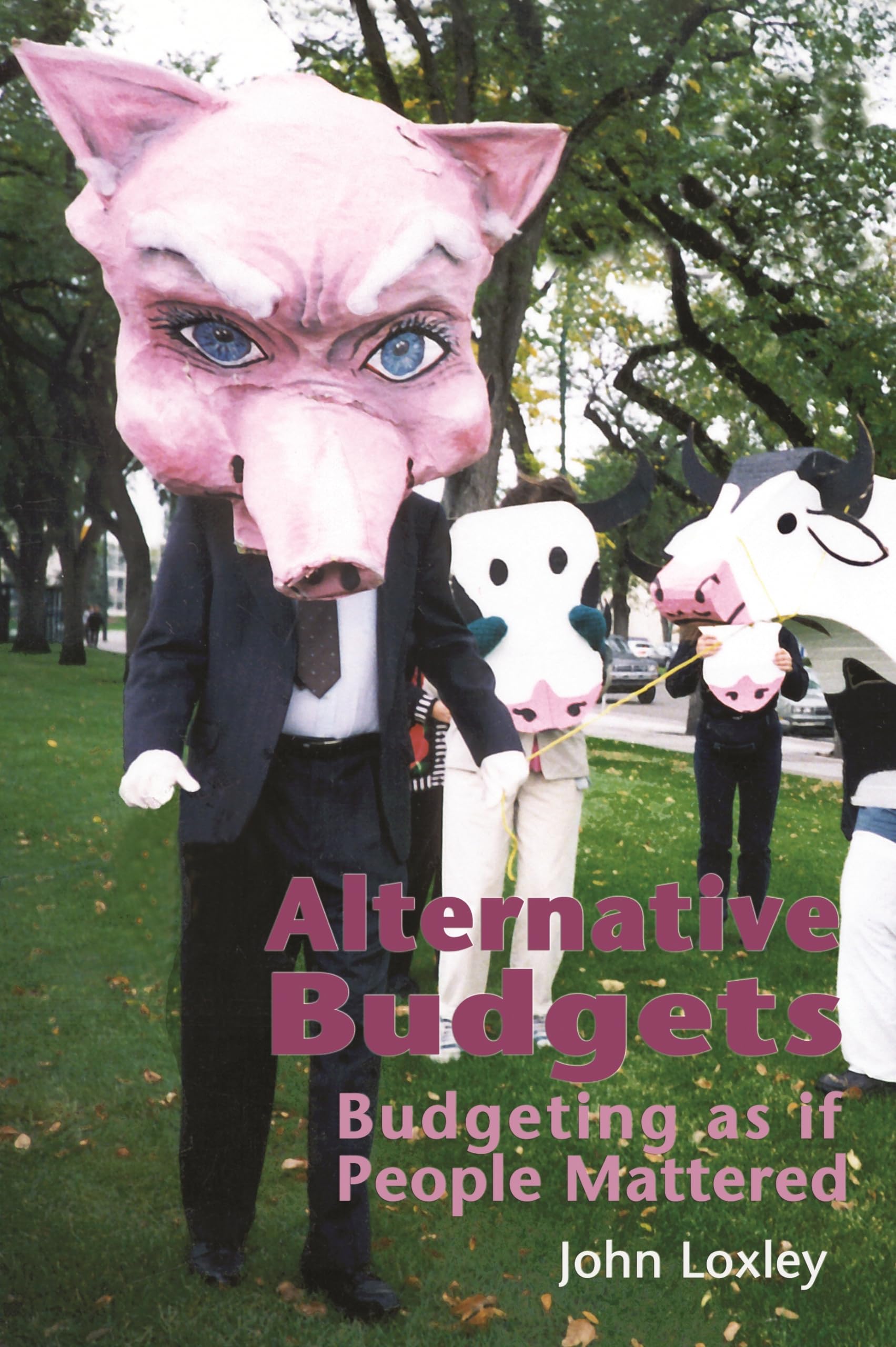 Alternative Budgets: Budgeting As If People Mattered 9781552661055