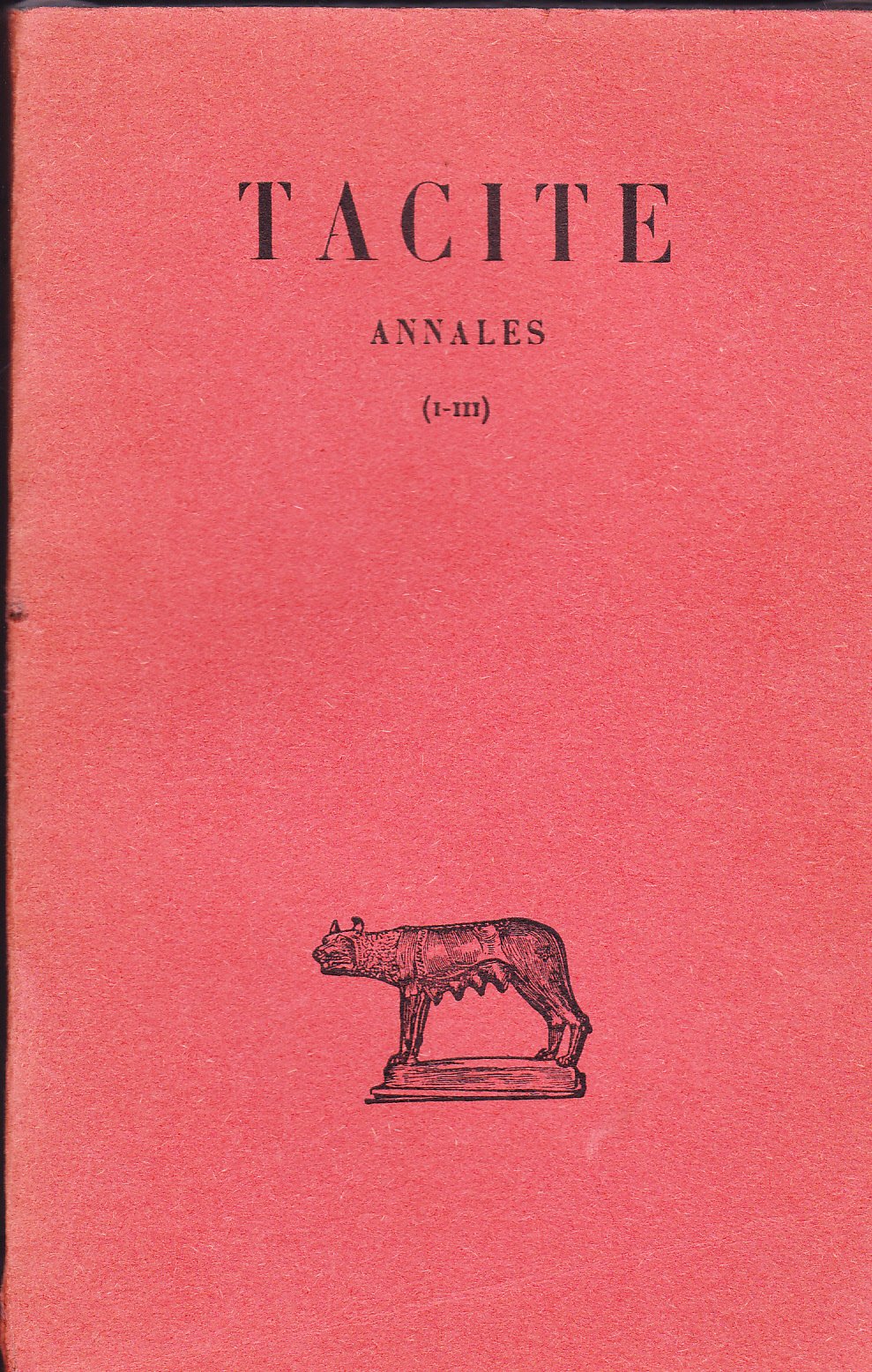 Annales. Tome I : (Livres I-III). Texte 'tabli et traduit par Henri Goelzer. Editions Les Belles Lettres. Collection des universit's de France. Association Guillaume Bud'. 1923. (Latin, Histoire ancie 