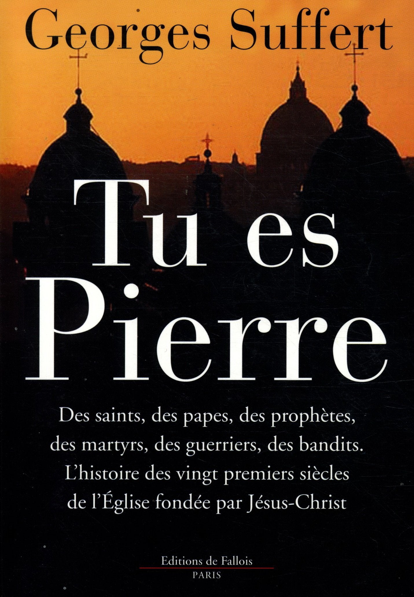 Tu es Pierre : L'histoire des vingt premiers siècles de l'Eglise fondée par Jésus-Christ 9782877063753