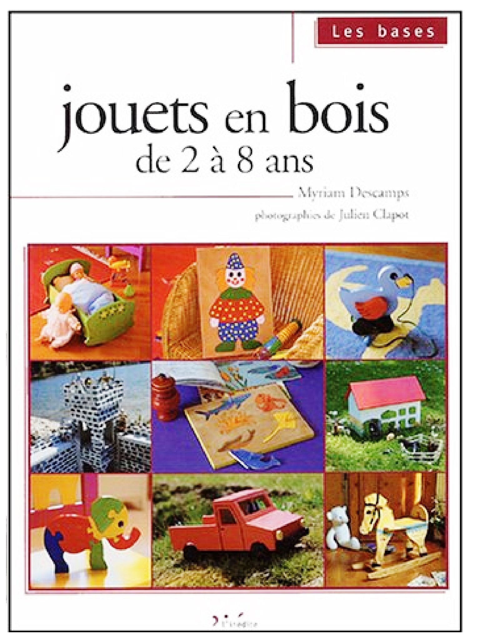 Jouets en bois: De 2 à 8 ans 9782908894585