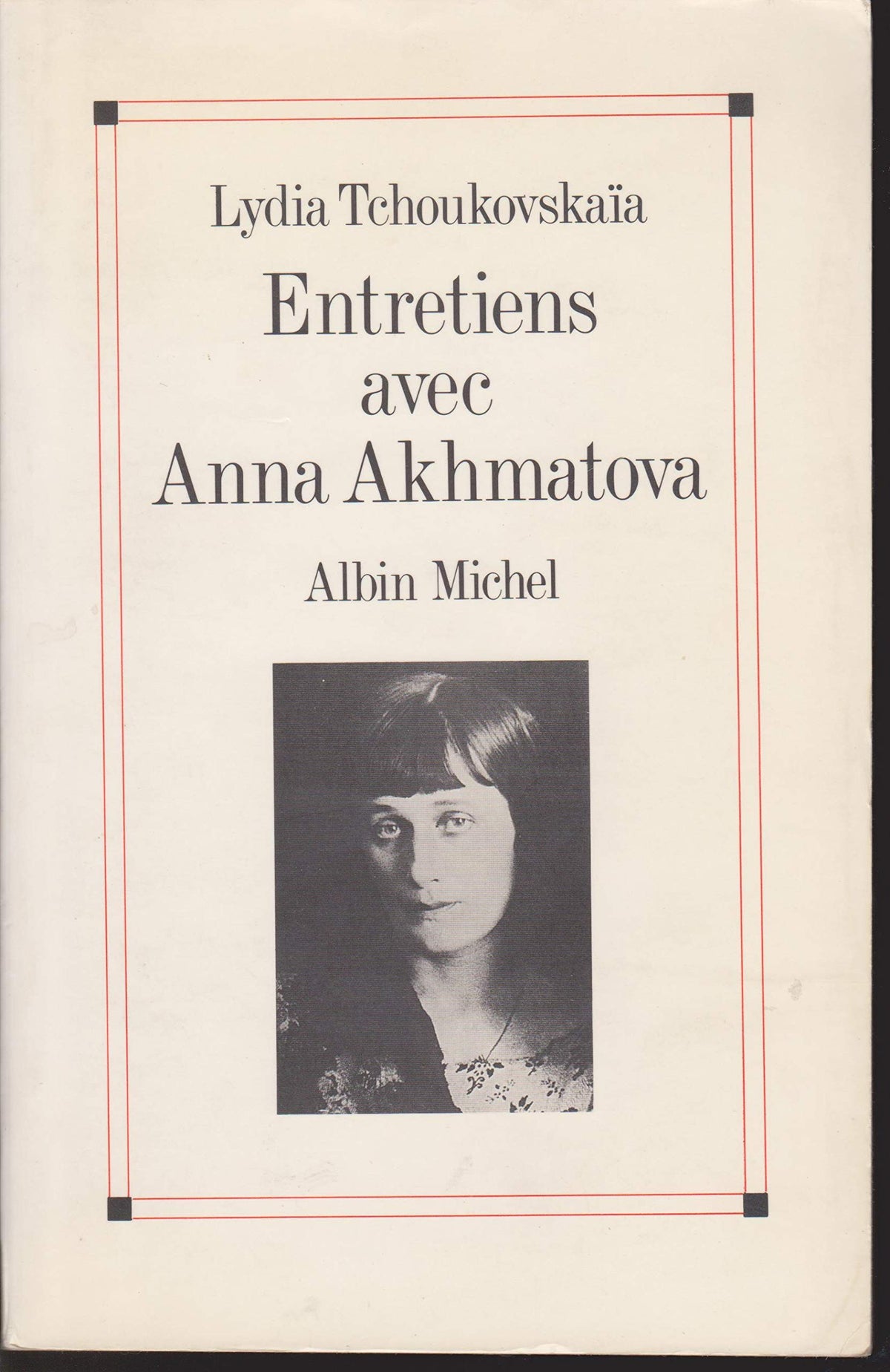Entretiens avec Anna Akhmatova 9782226009227
