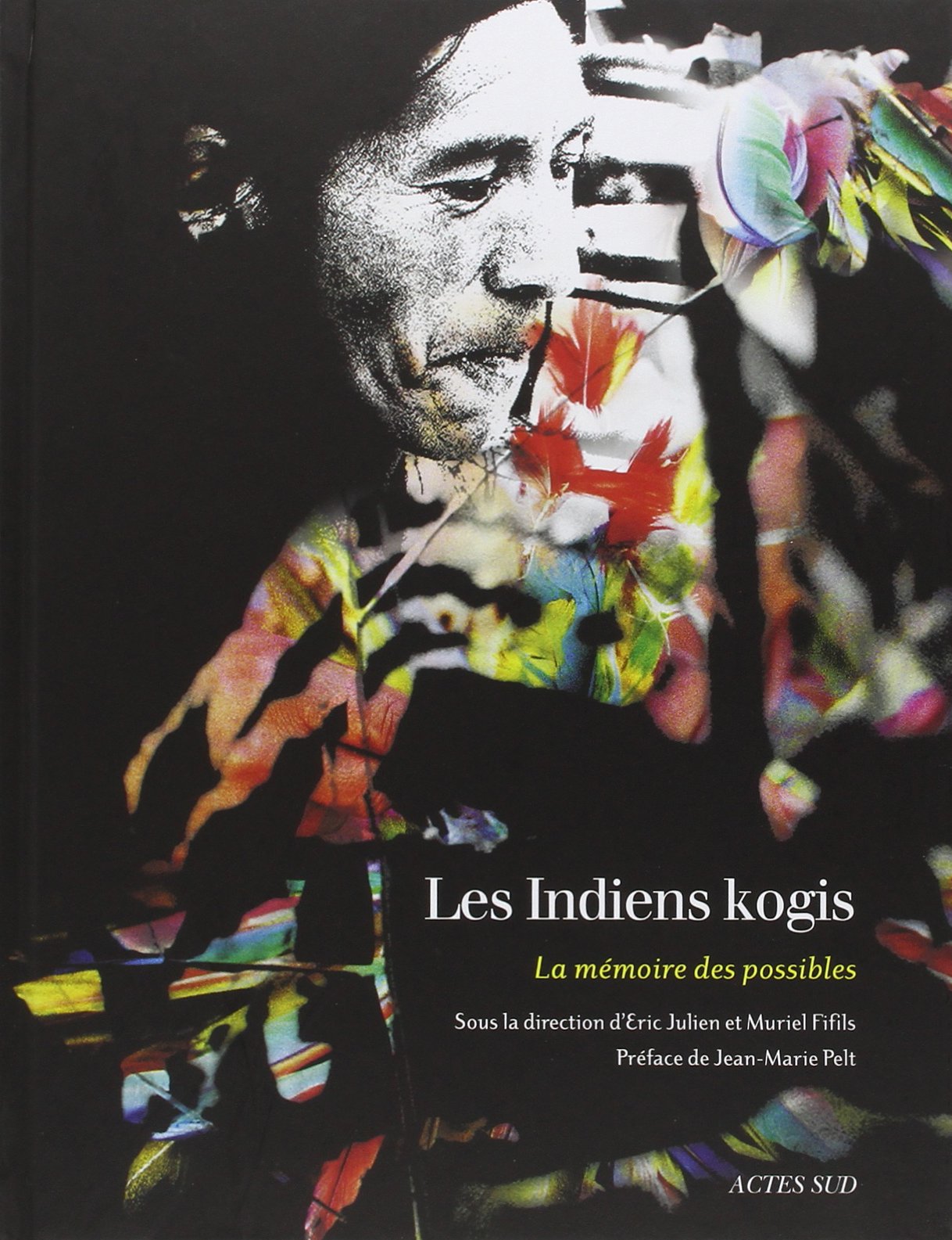 Les Indiens Kogis: La mémoire des possibles 9782742770465