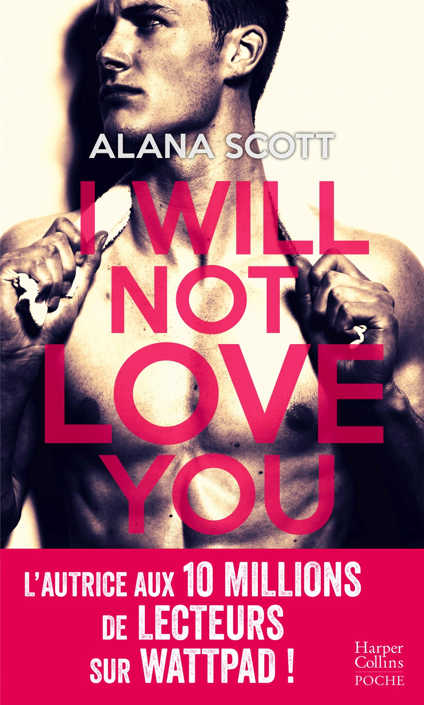 I Will Not Love You: Découvrez le nouveau roman New Adult d'Alana Scott "Love is Rare, Life is Short" ! 9791033906292