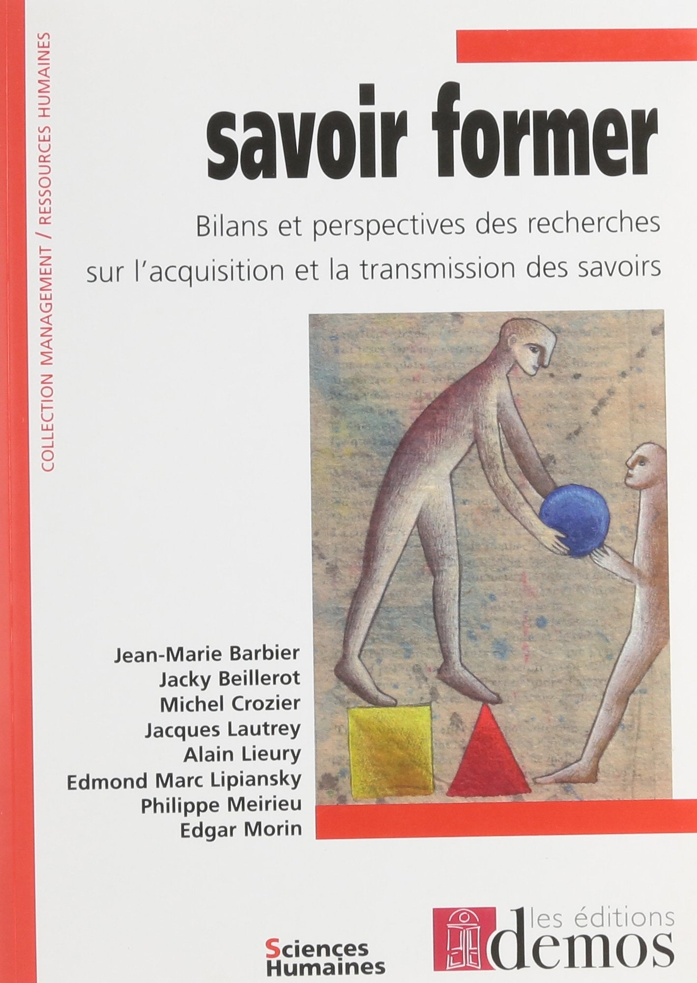 Savoir Former. Bilan Et Perspectives Des Recherches Sur L'Acquisition Et La Transmission Des Savoirs 9782910157098