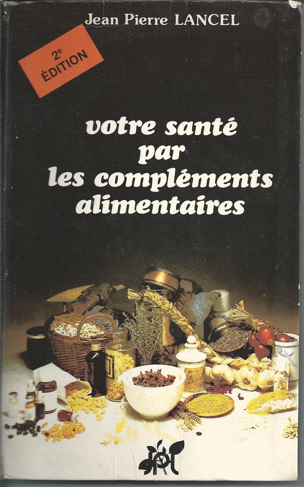 Votre sante par les complements alimentaires 9782904205002