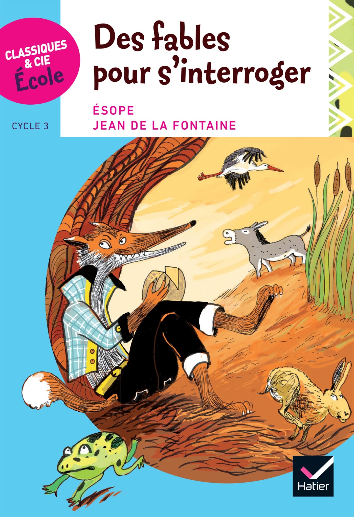 Classiques & Cie Ecole cycle 3 - Des Fables pour s'interroger - Esope et La Fontaine 9782401001015