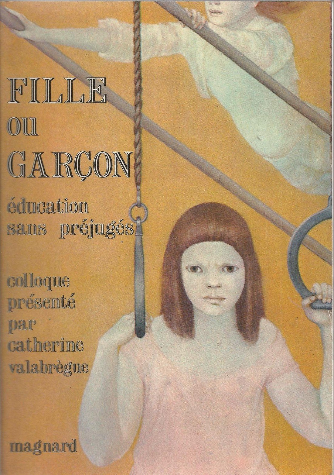 Fille ou garcon : education sans prejuges : actes du colloque... paris, les 17 et 18 octobre 1984 9782210970465