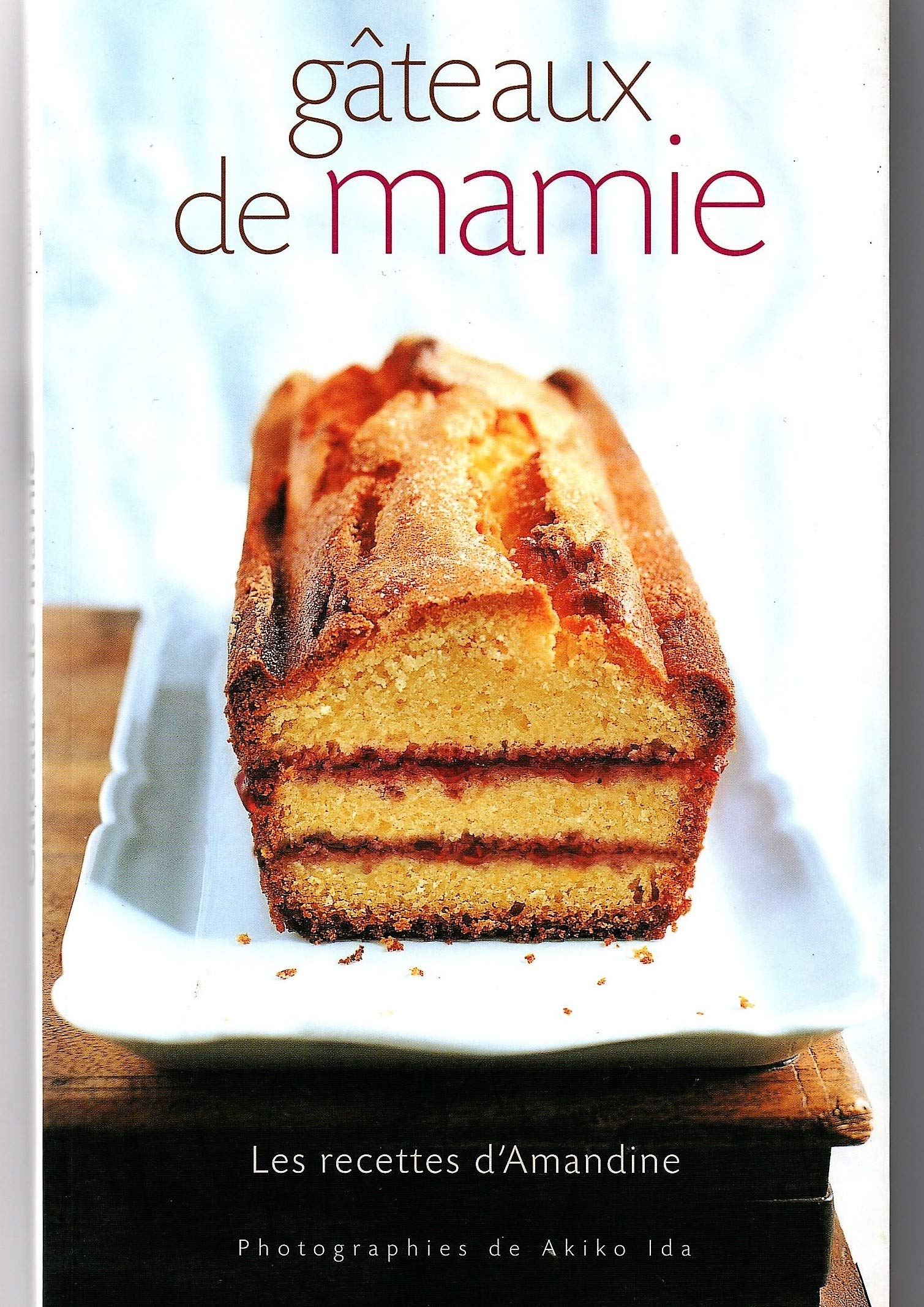 Gâteaux de mamie : Les recettes d'Amandine 9782702872758