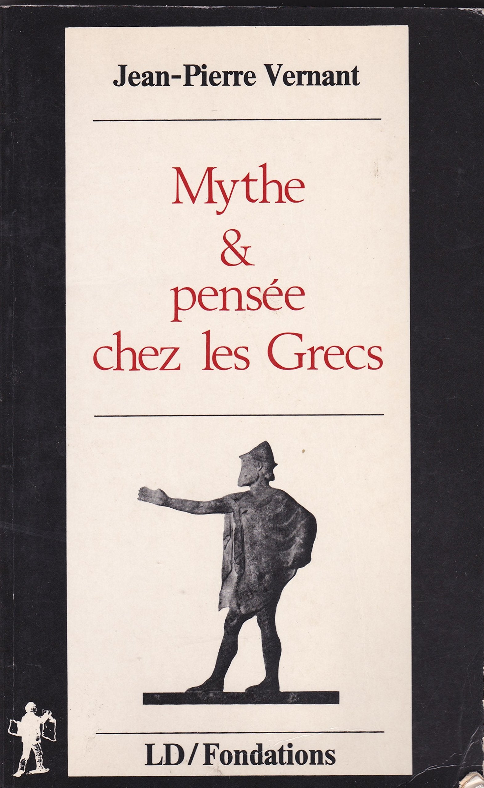 Mythe et pensée chez les Grecs: Études de psychologie historique 9782707115782