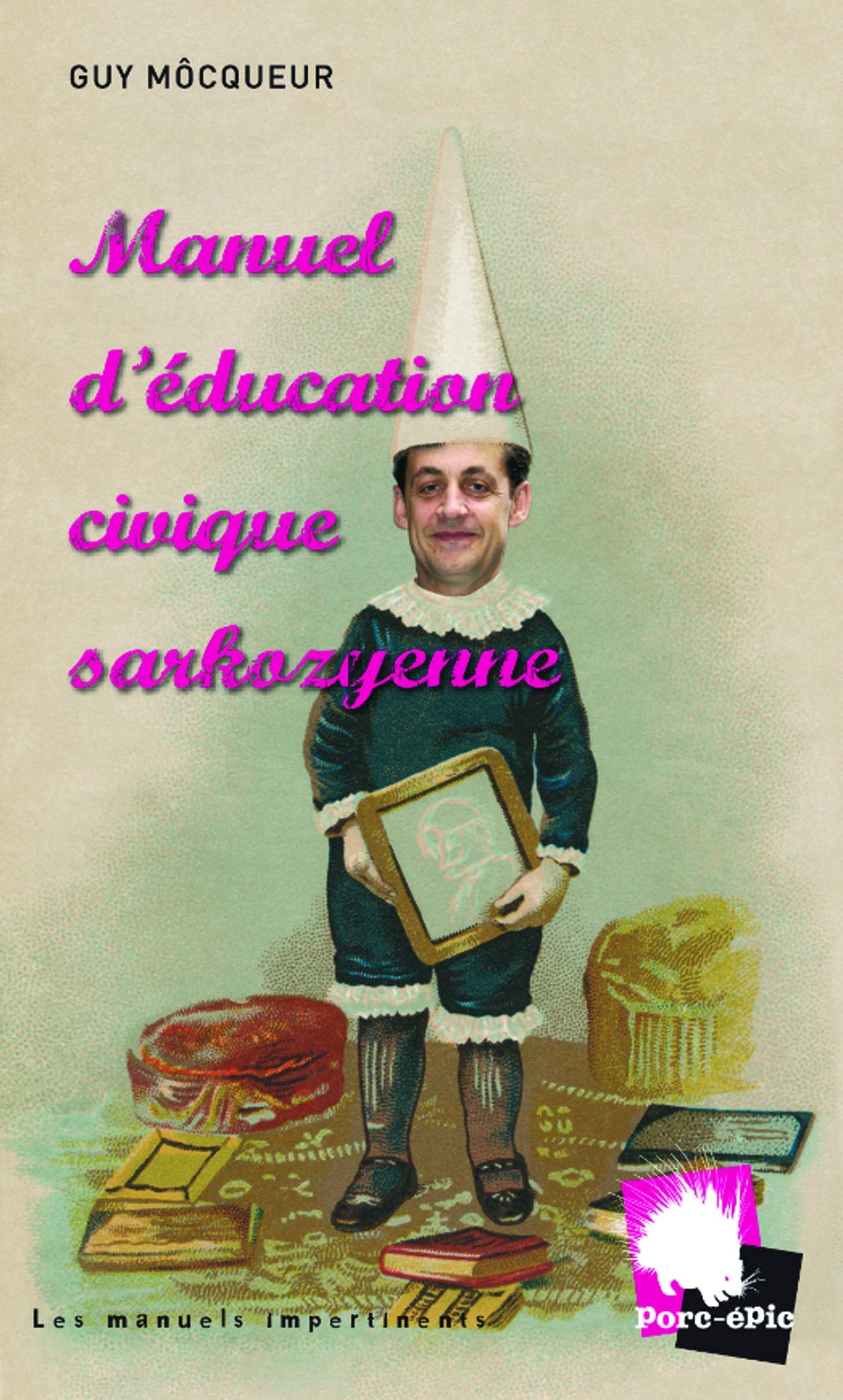 Manuel d'éducation civique sarkozienne 9782847363227
