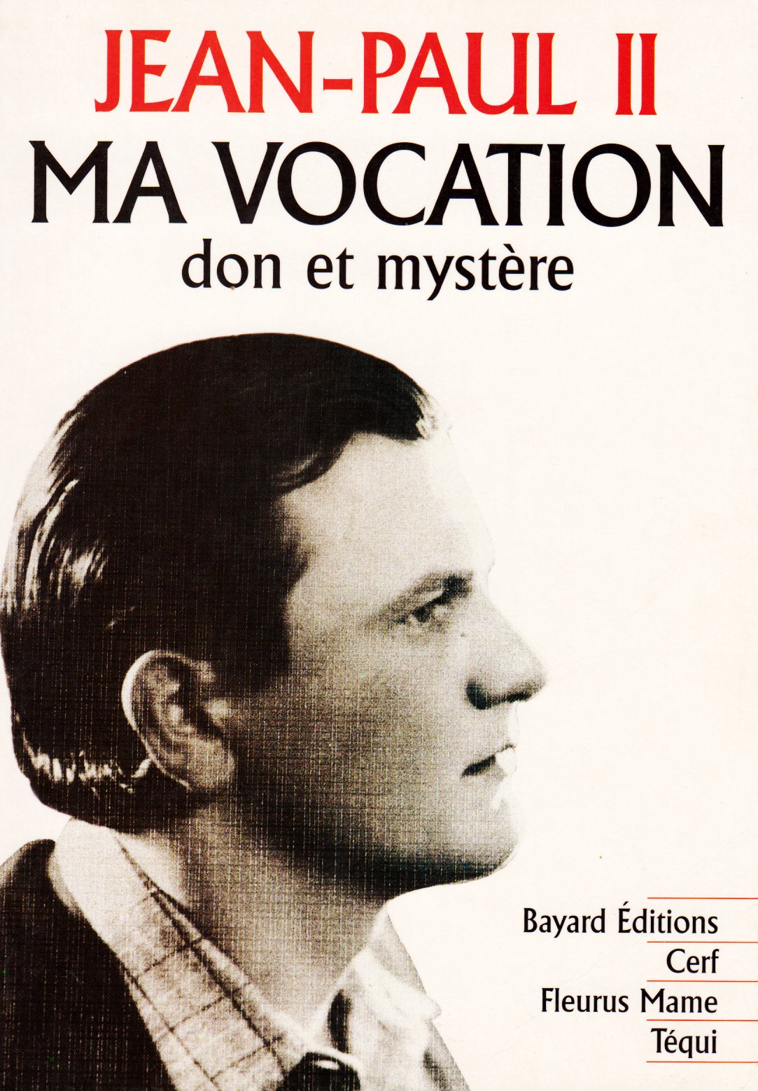 Ma vocation : Don et mystère, à l'occasion du 50e anniversaire de mon ordination sacerdotale 9782740304259