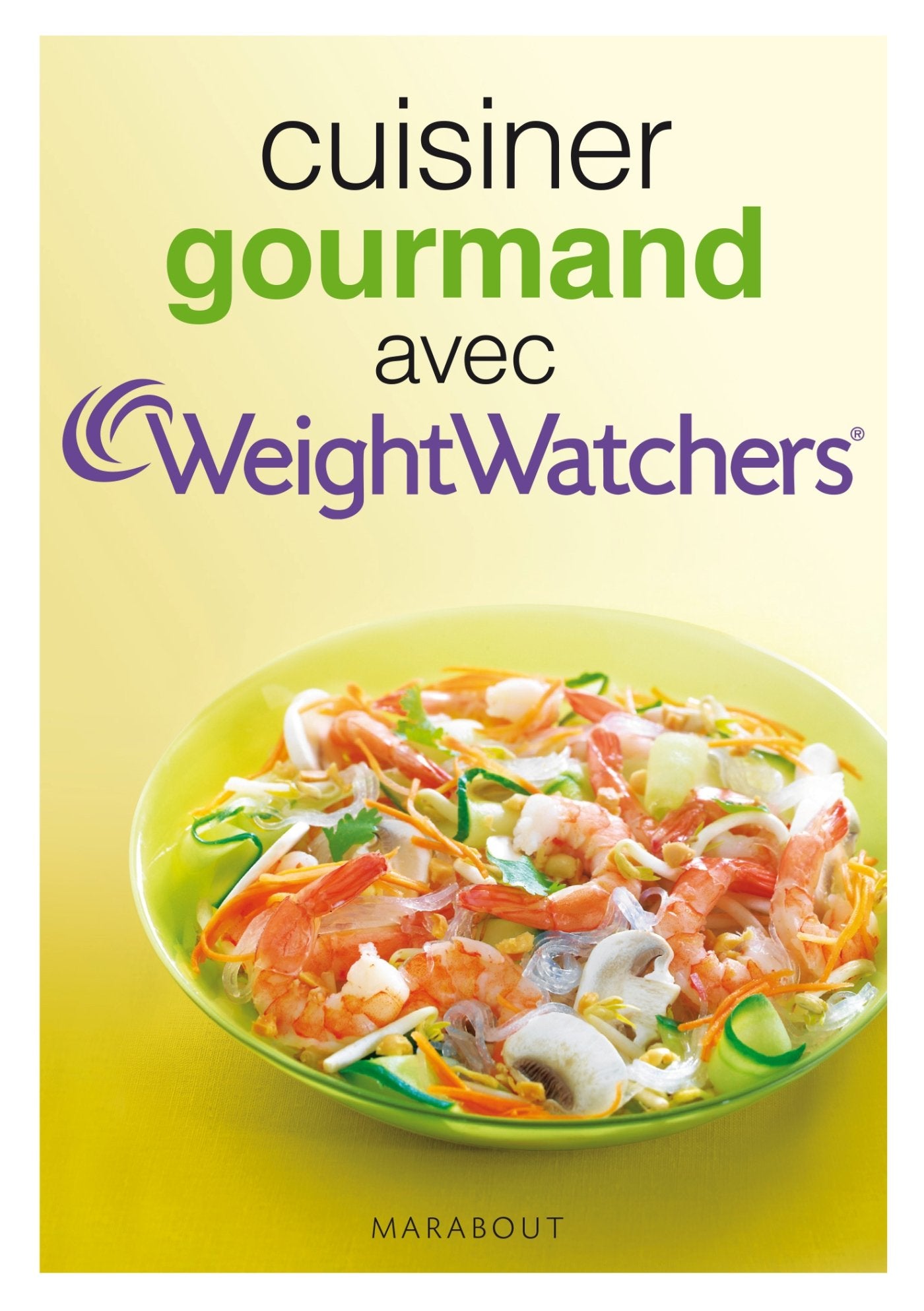 Cuisiner gourmand avec Weight Watchers 9782501096102