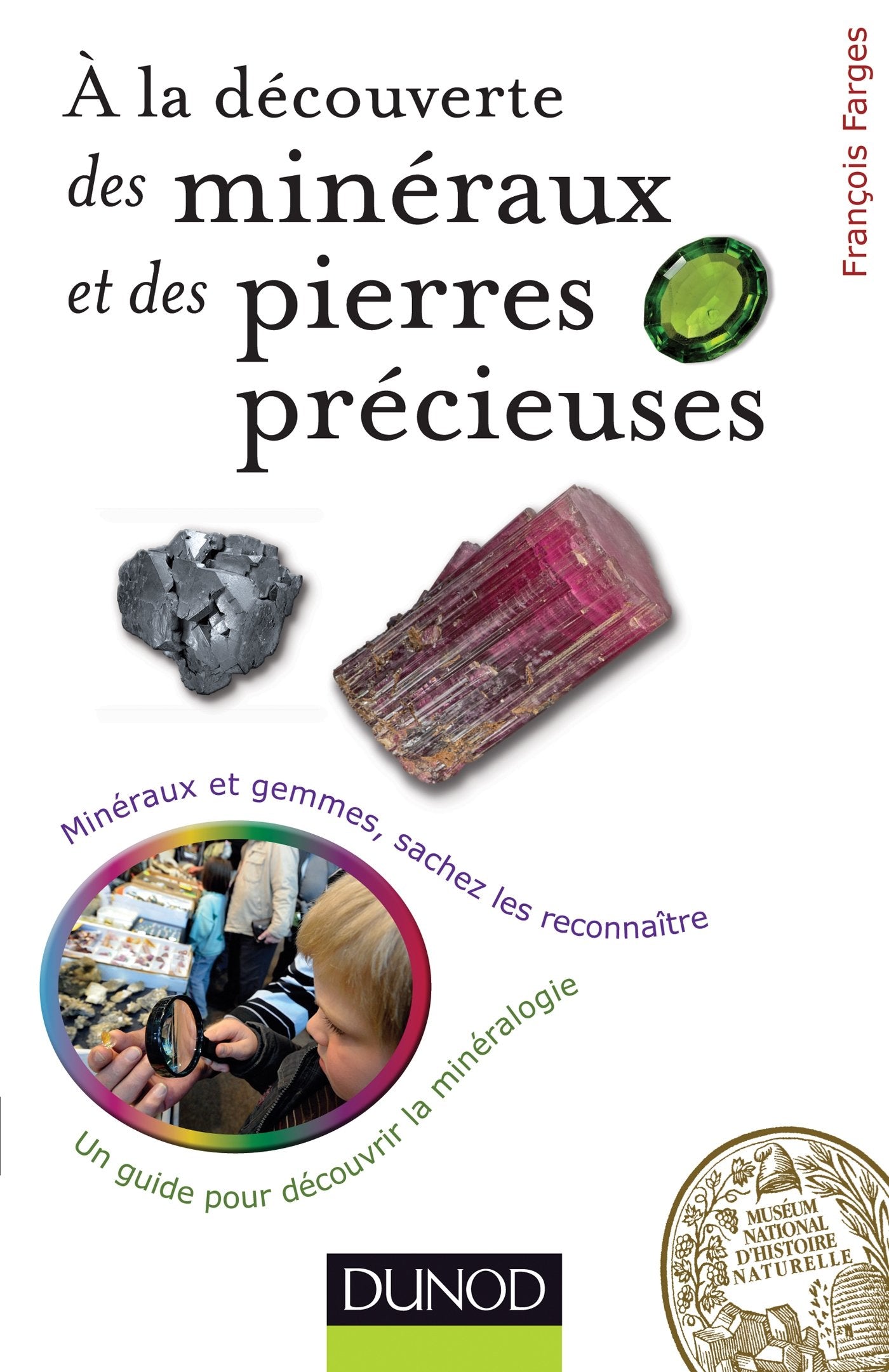 A la découverte des minéraux et des pierres précieuses 9782100579921