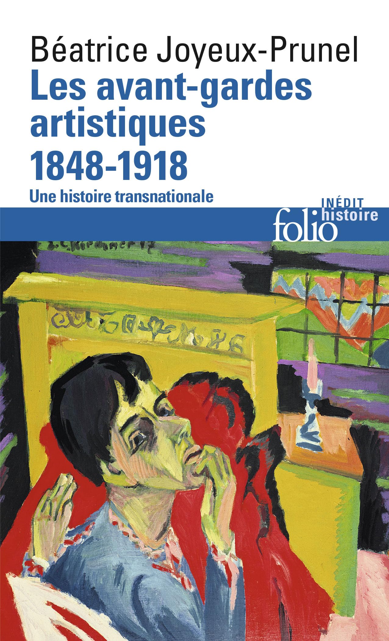 Les avant-gardes artistiques (1848-1918): Une histoire transnationale 9782070342747