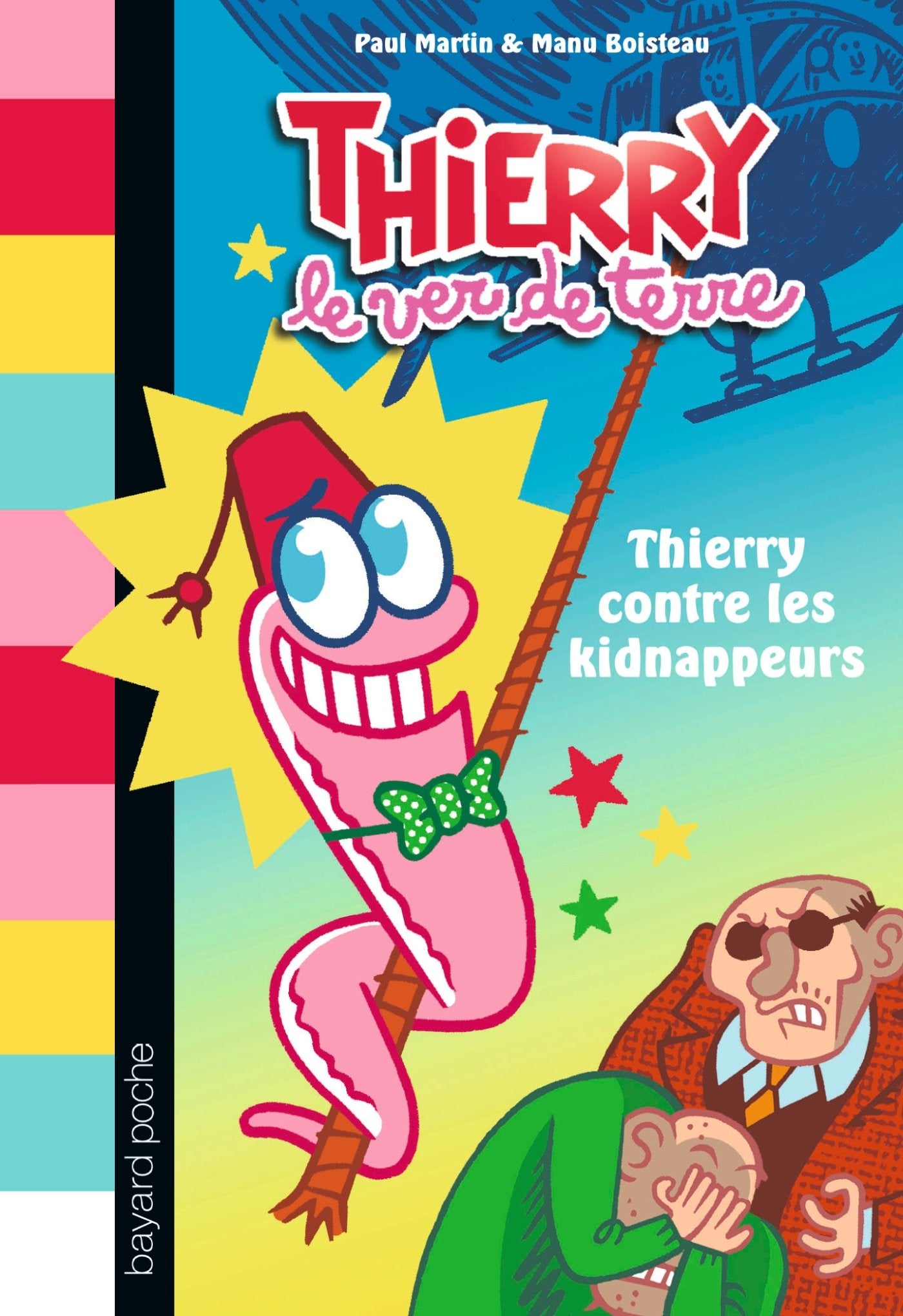 Thierry, le ver de terre, Tome 01: Thierry contre les kidnappeurs 9782747062206