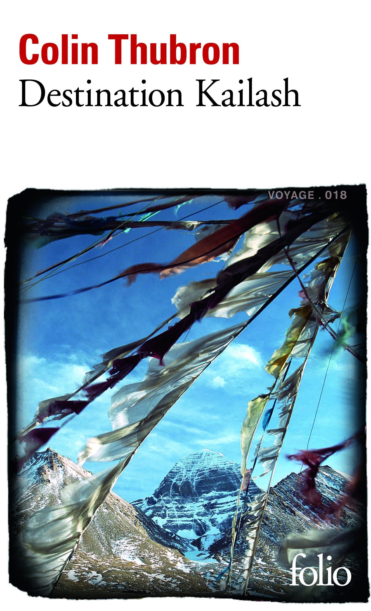 Destination Kailash: La montagne sacrée du Tibet 9782070451975