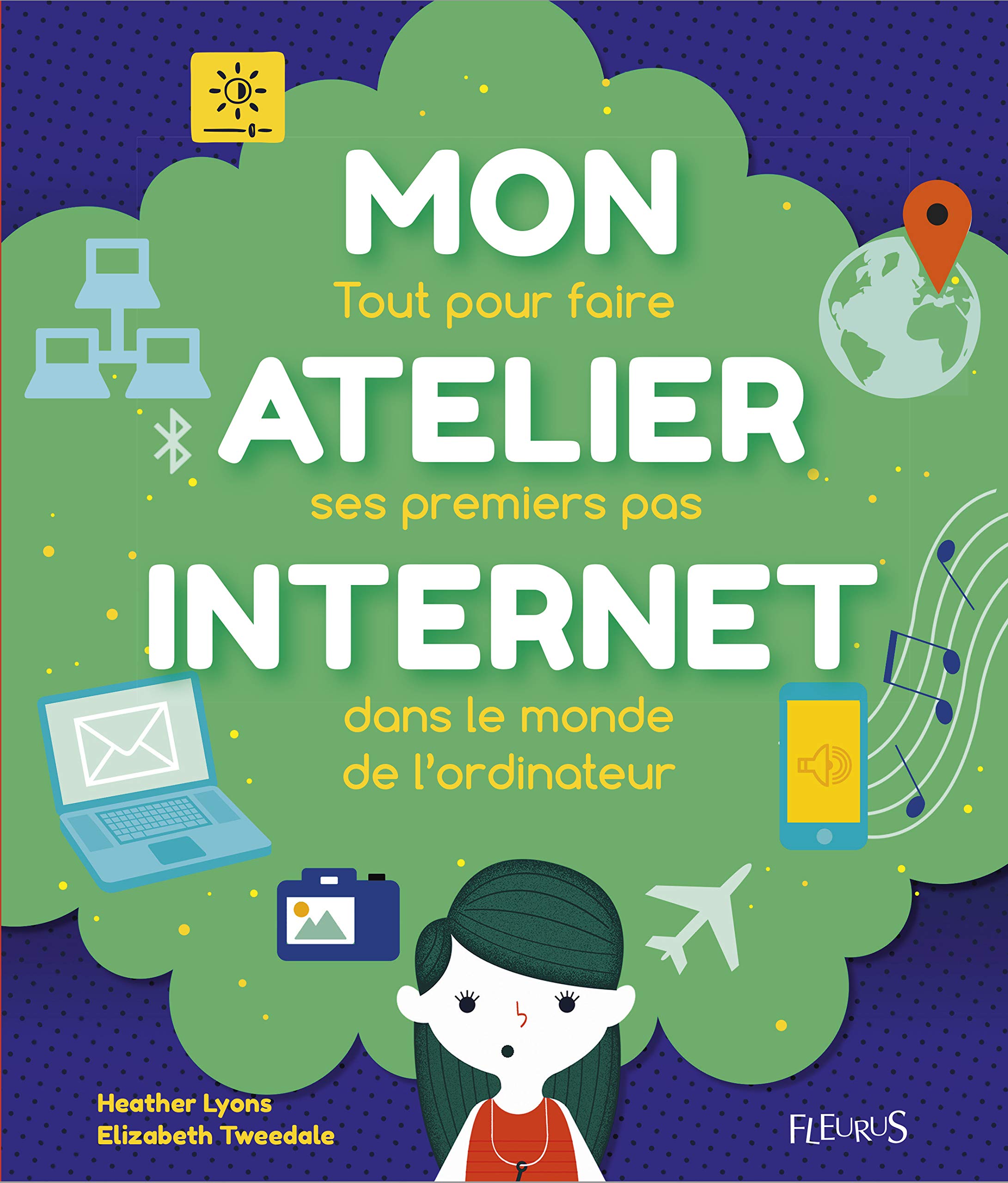 Mon atelier internet: Tout pour faire ses premiers pas dans le monde de lordinateur 9782215158011