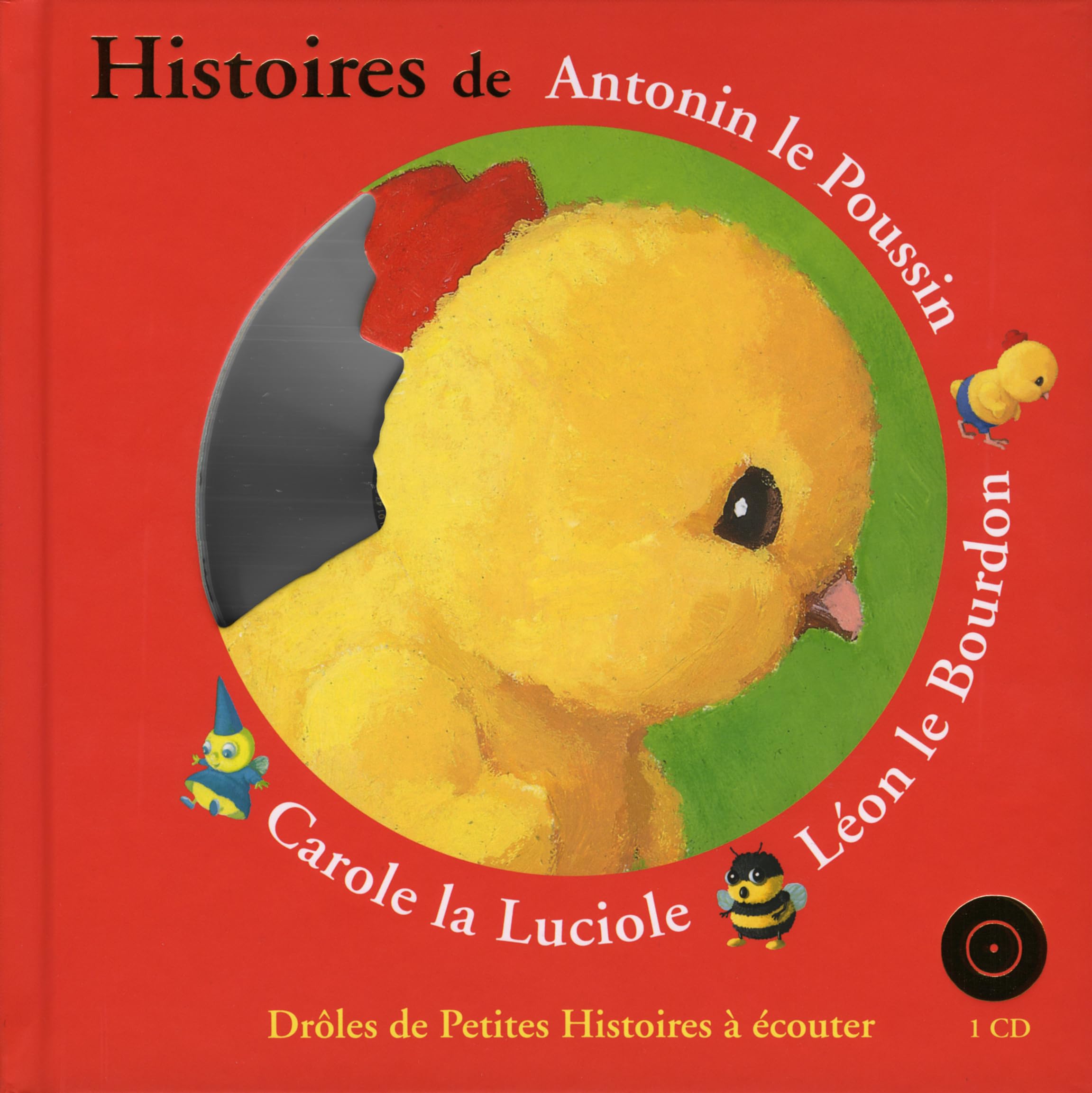 Histoires d'antonin le Poussin, Léon le Bourdon , Carole la Luciole (1 livre + 1 CD audio) 9782070569731