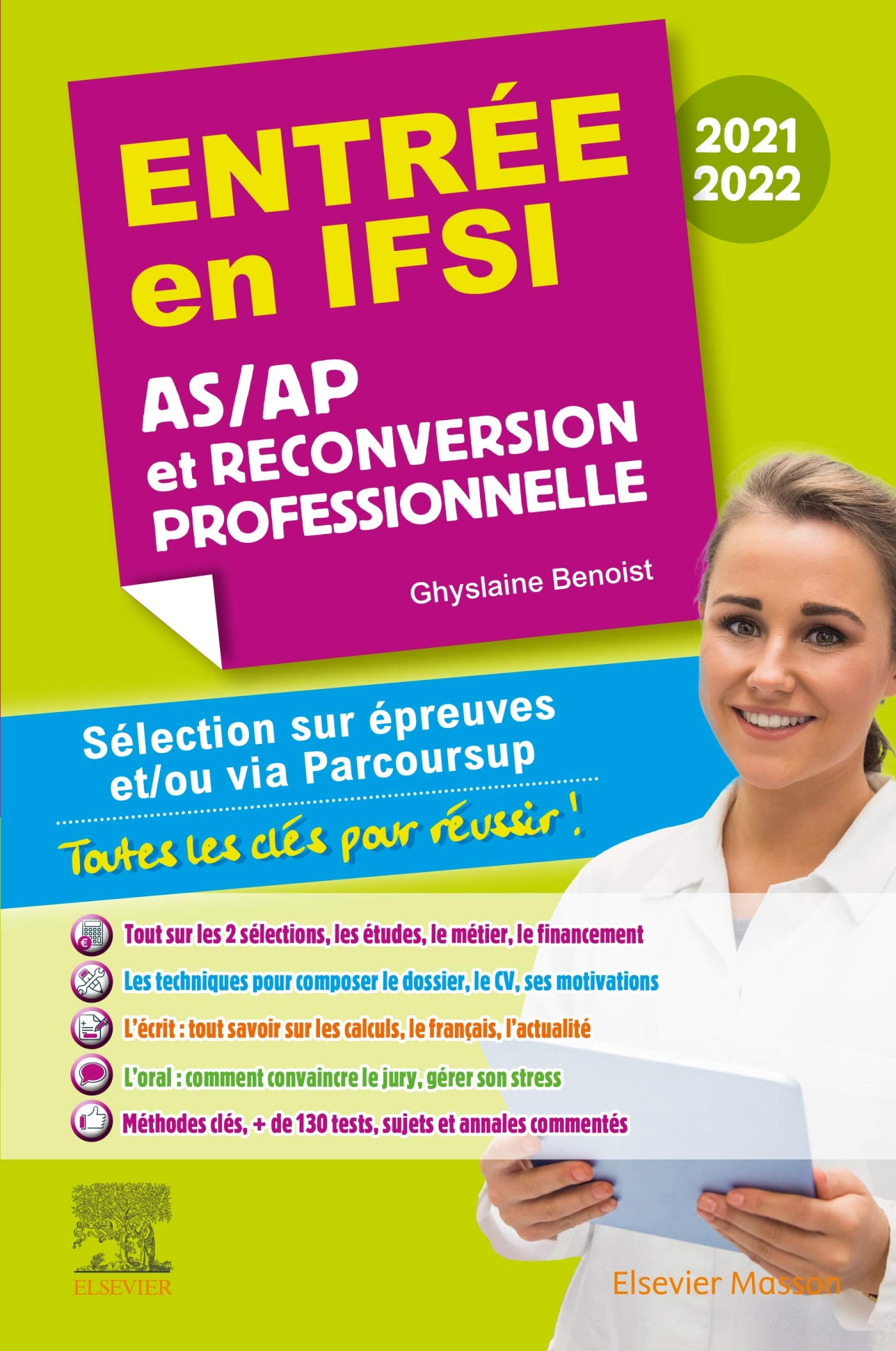 Entrée en IFSI 2021-2022 - AS/AP et reconversion professionnelle: Sélection sur épreuves et/ou via Parcoursup - Toutes les clés pour réussir 9782294773419