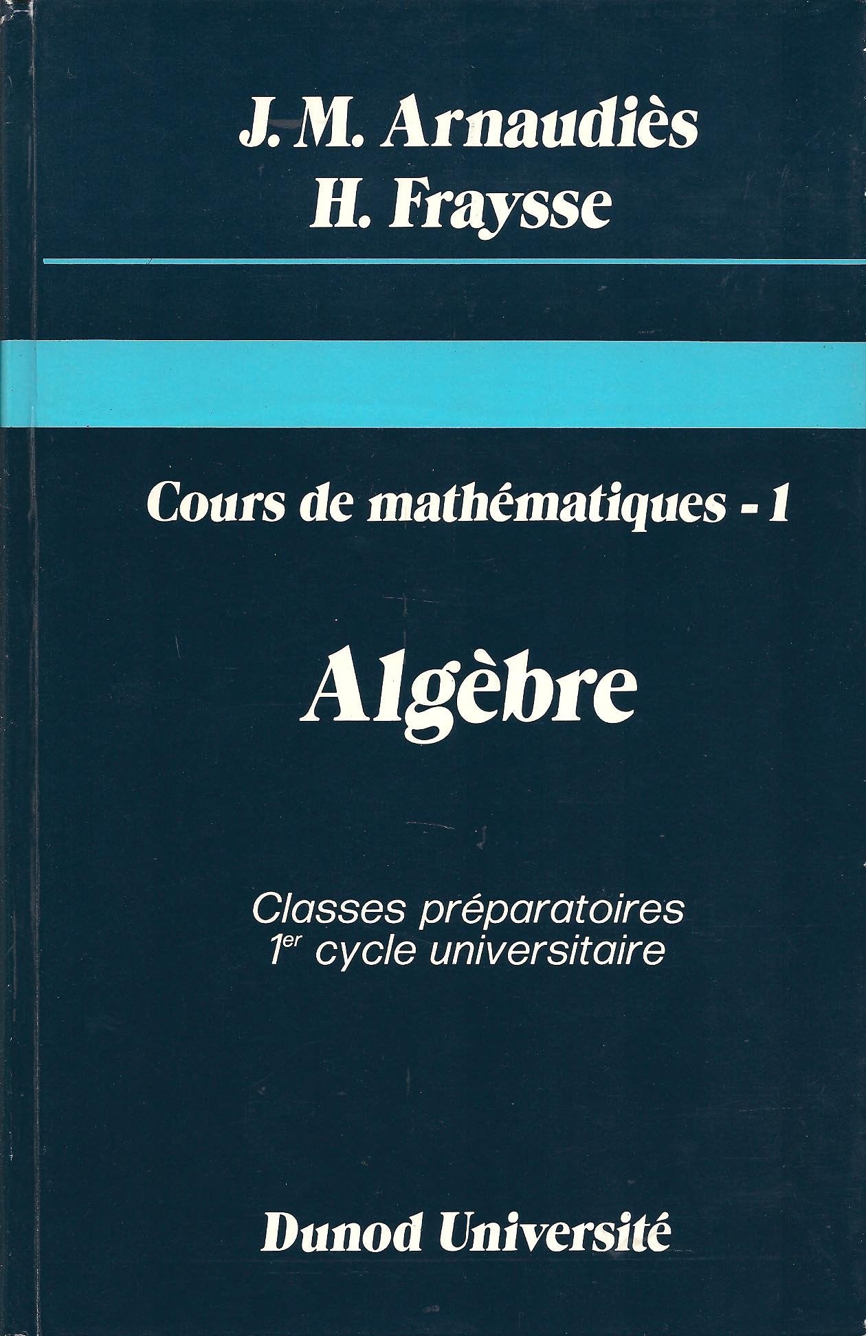Cours de mathematiques tome 1 : Algèbre 9782040164508