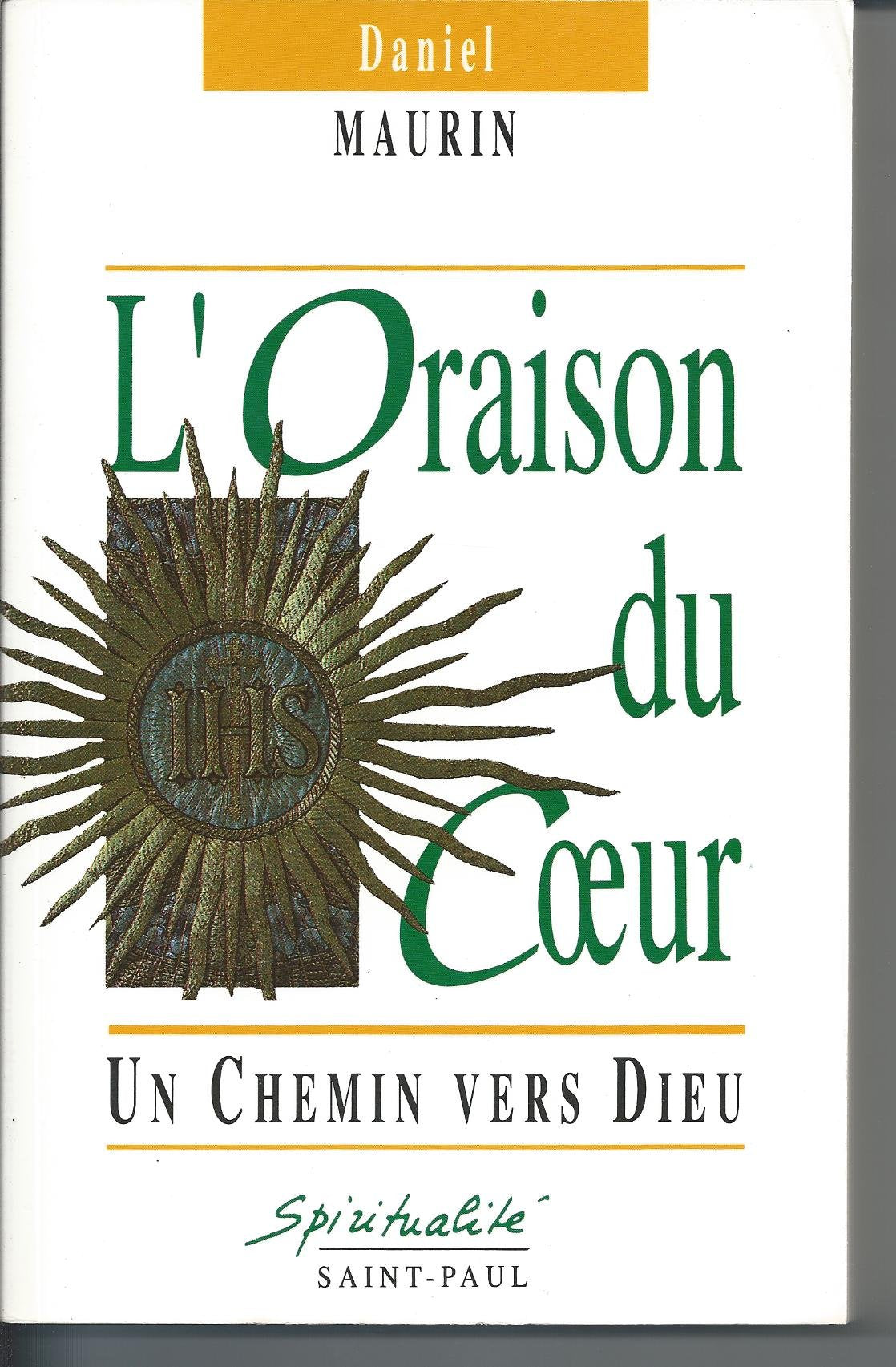 L'oraison du coeur: Un chemin vers Dieu 9782850495472