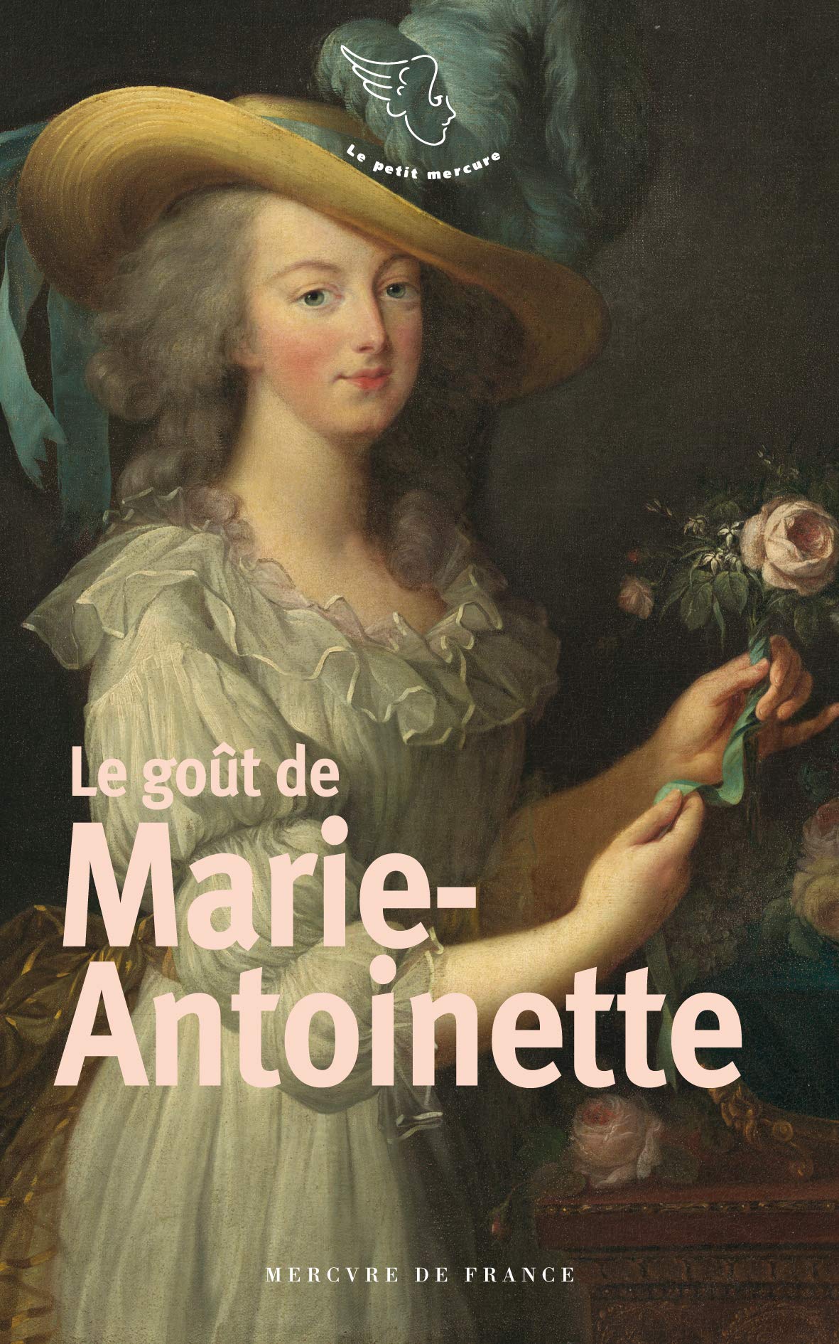 Le goût de Marie-Antoinette 9782715253384