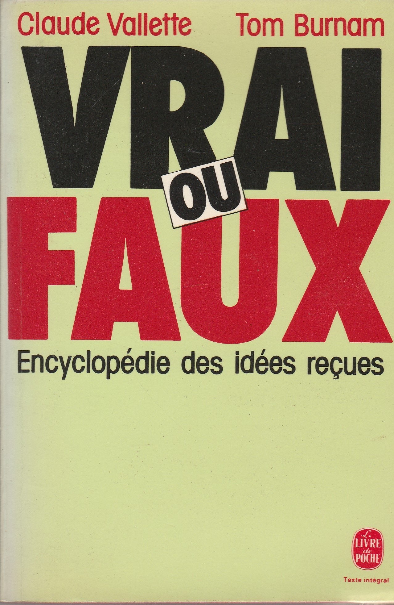 Vrai ou faux ? : Encyclopédie des idées reçues (Le Livre de poche) 9782253026730