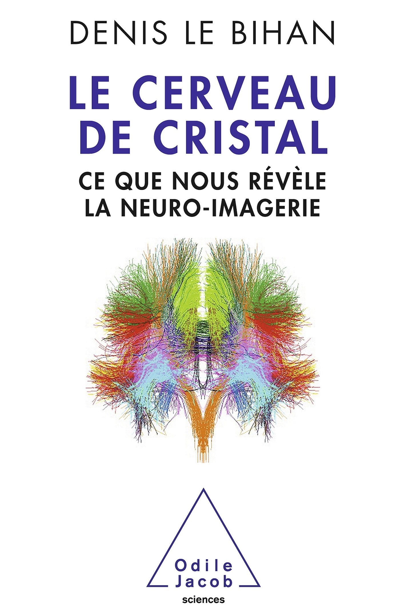Le Cerveau de cristal: Ce que nous révèle la neuro-imagerie 9782738125279