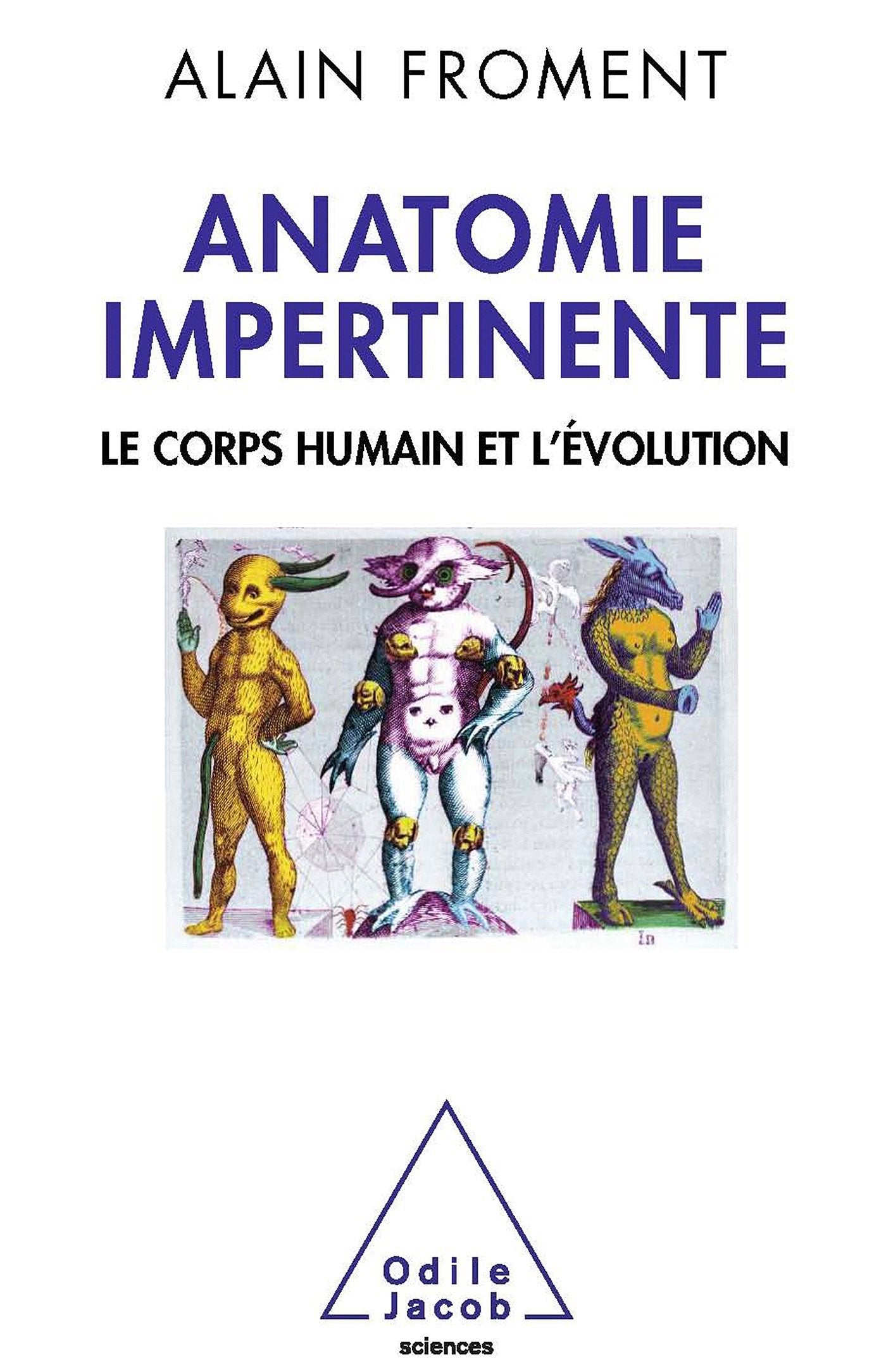 Anatomie impertinente: Le corps humain et l'évolution 9782738129444