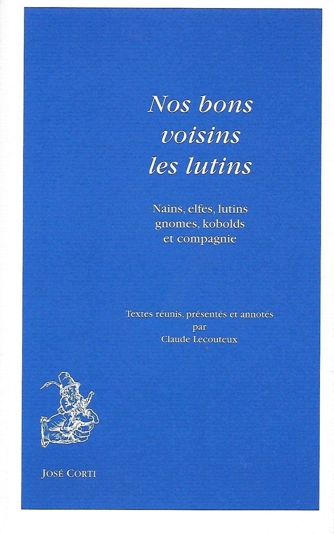 Nos bons voisins les lutins: Nains, elfes, lutins, gnomes, kobolds et compagnie 9782714310132